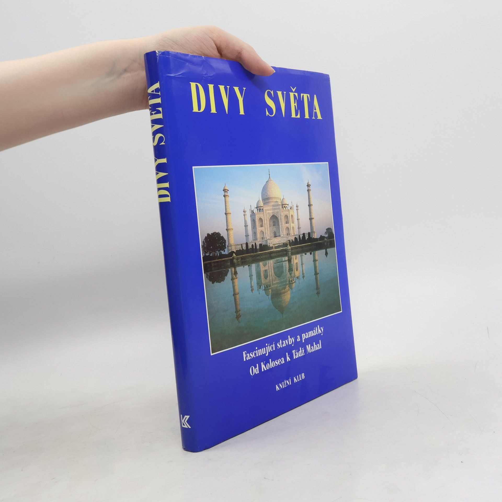 Autores varios Divy světa. Fascinující stavby a památky od Kolosea k Tádž Mahal