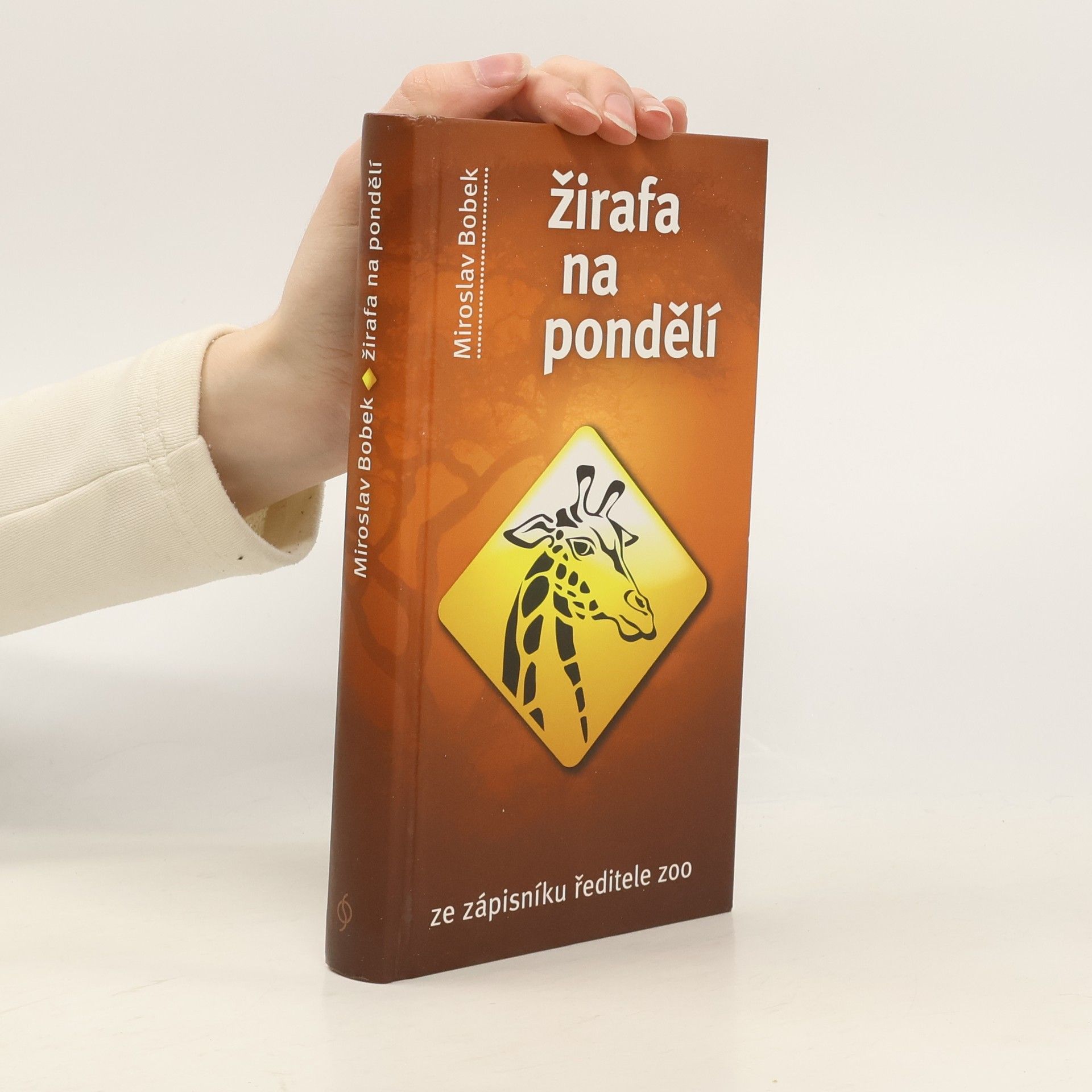 Miroslav Bobek Žirafa na pondělí. Ze zápisníku ředitele zoo