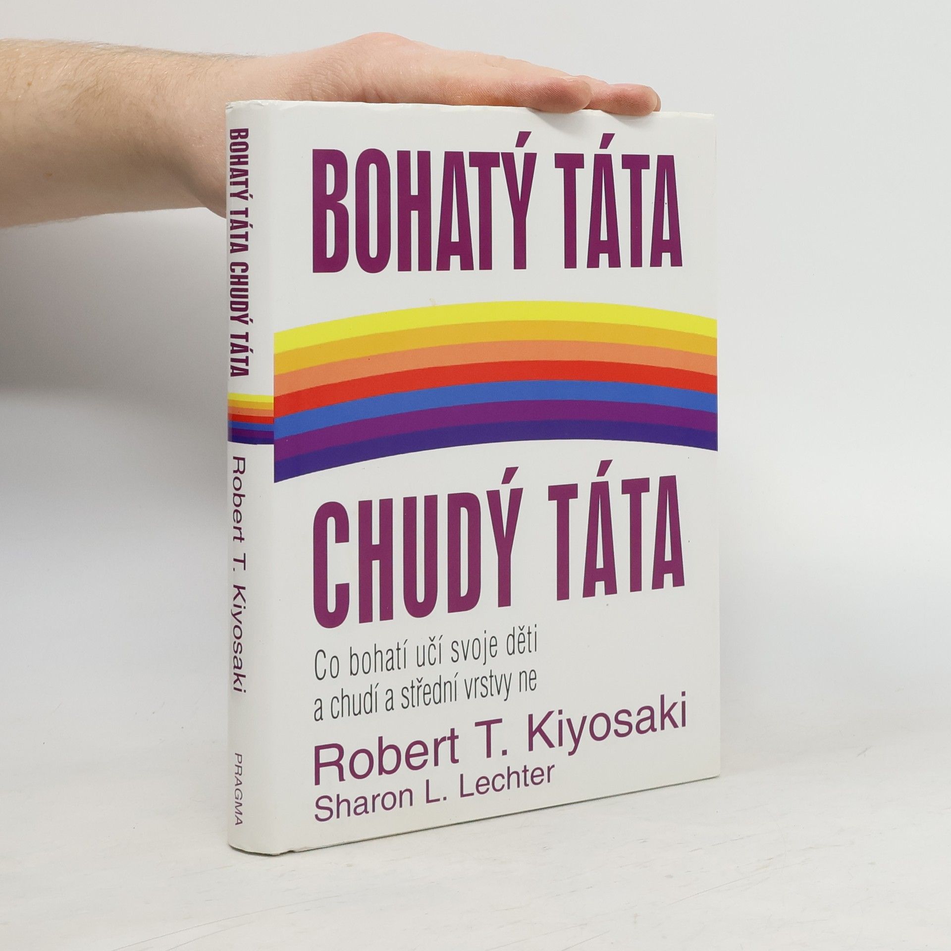 Robert Kiyosaki Bohatý táta, chudý táta