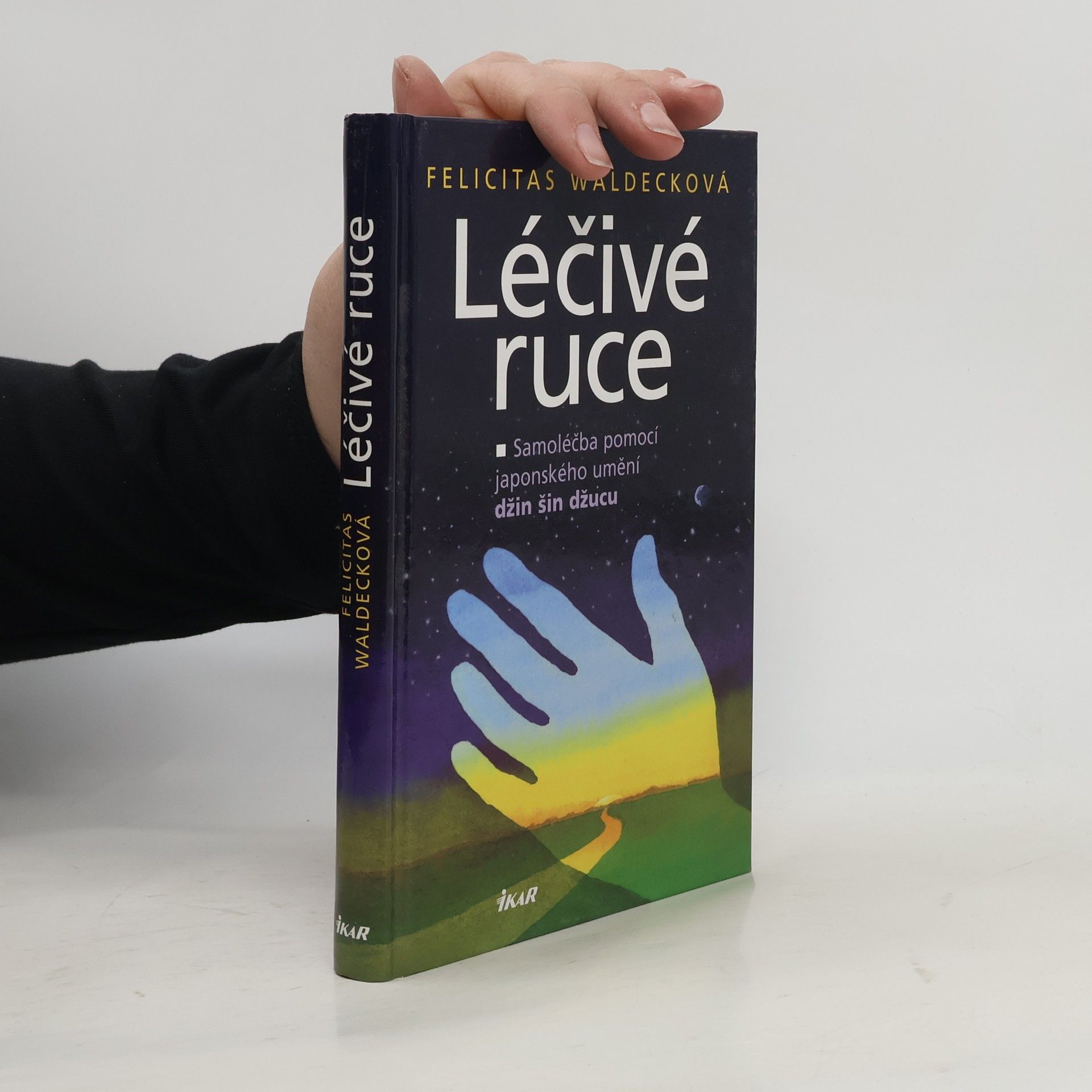 Léčivé ruce: Samoléčba pomocí japonského umění džin šin džucu