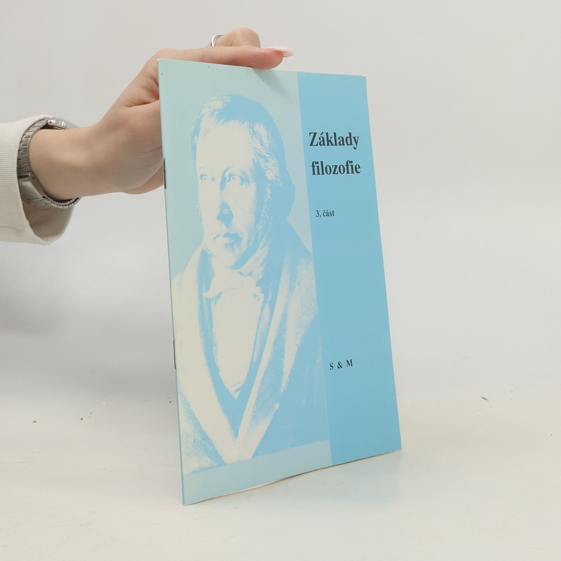 Jaroslava Schlegelová Základy filozofie 3. část