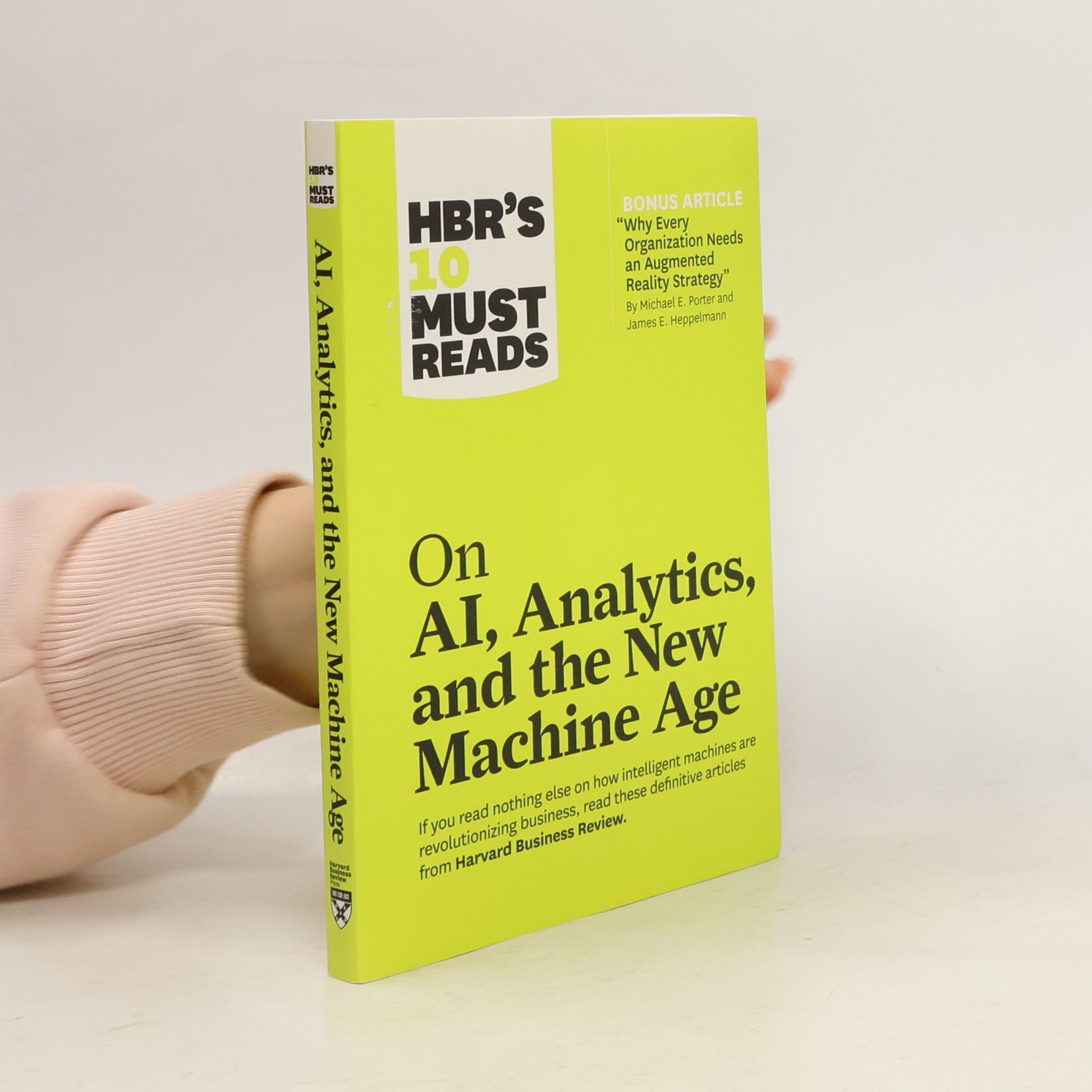 Thomas H. Davenport HBR's 10 Must Reads on AI, Analytics, and the New Machine Age