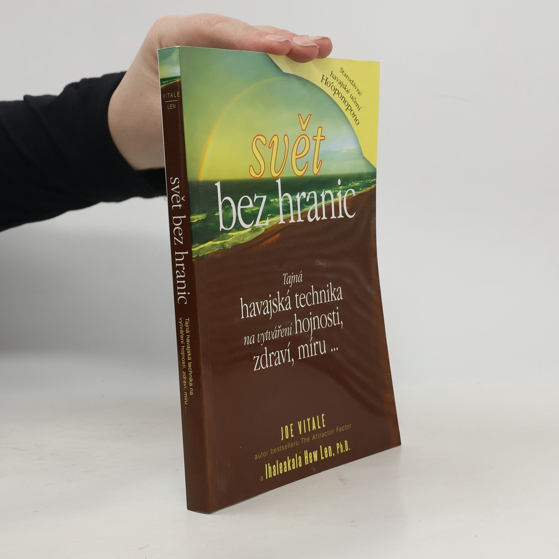 Svět bez hranic: Tajná havajská technika na vytváření hojnosti, zdraví, míru...