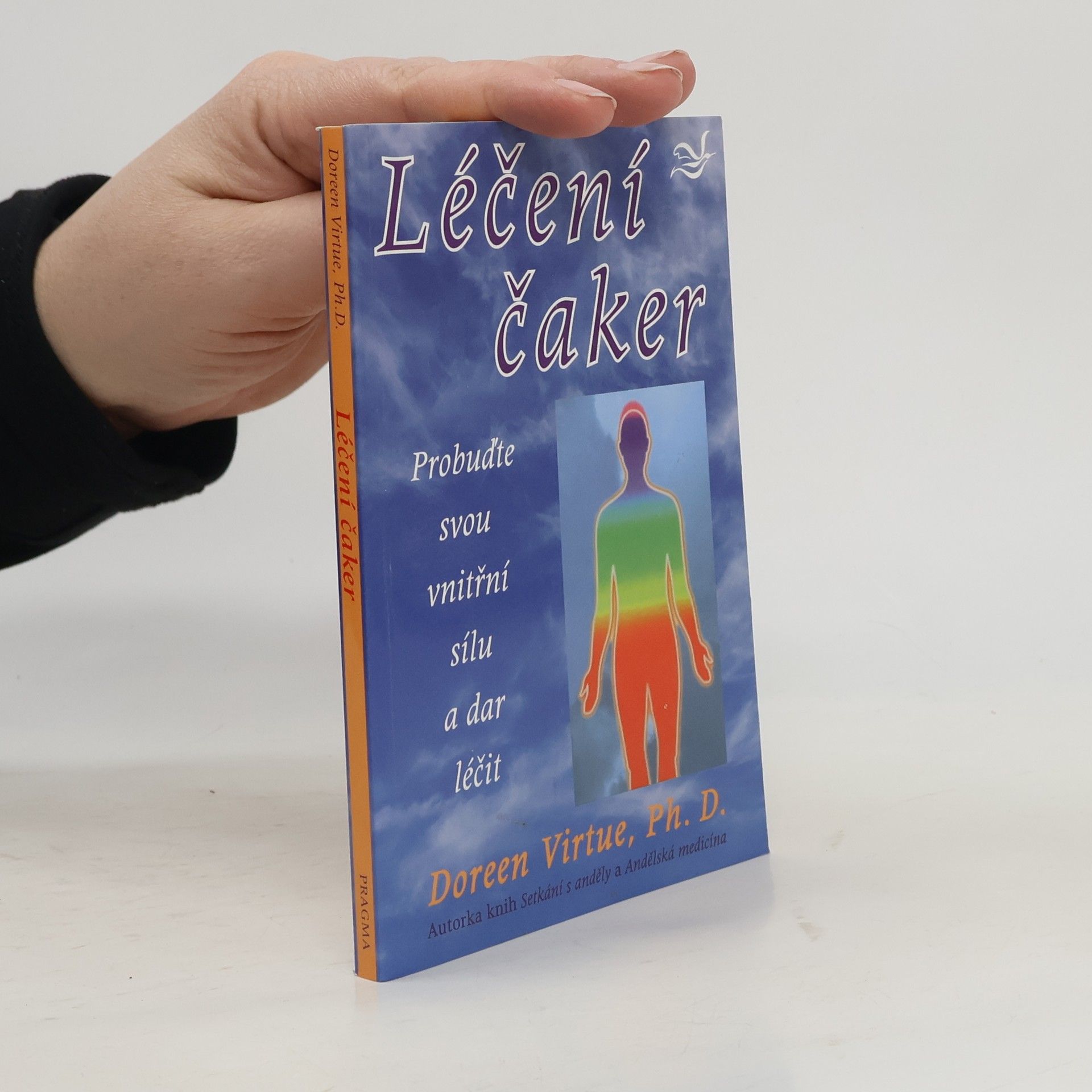 Doreen Virtue Léčení čaker : probuďte svou vnitřní sílu a dar léčit