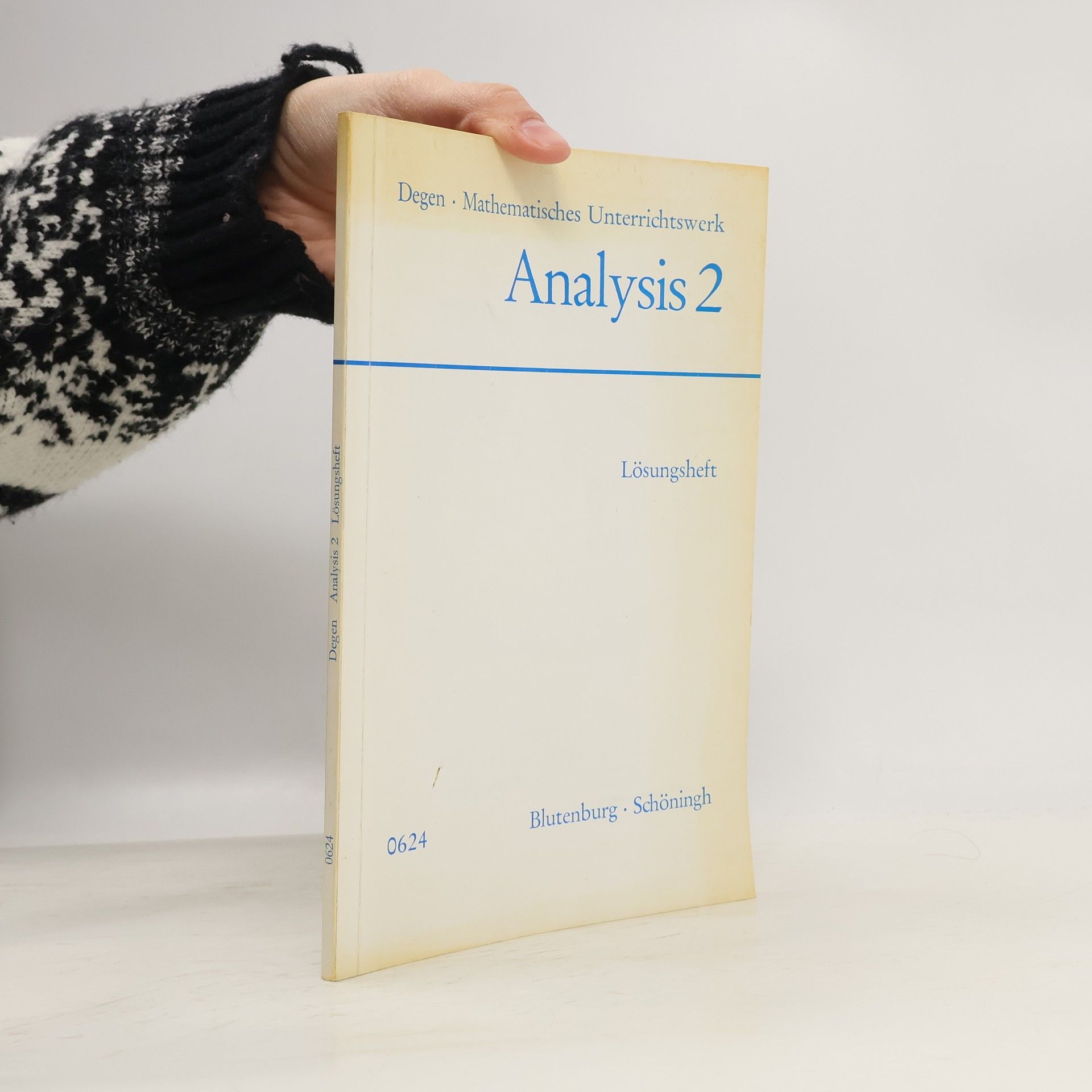 Kurt Degen Mathematisches Unterrichtswerk. Analysis 2