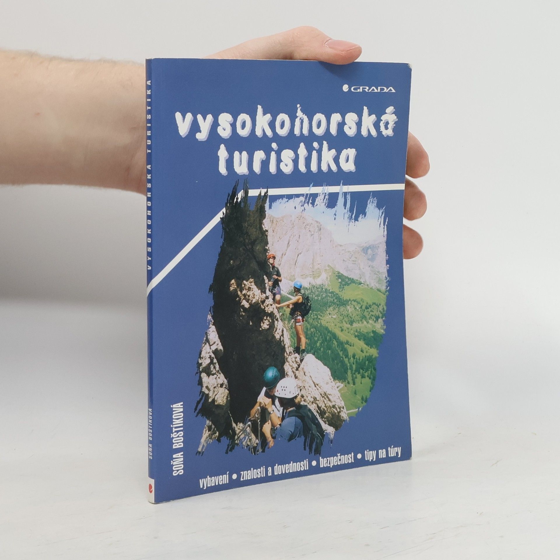 Soňa Boštíková Vysokohorská turistika. Vybavení, znalosti a dovednosti, bezpečnost, tipy na túry