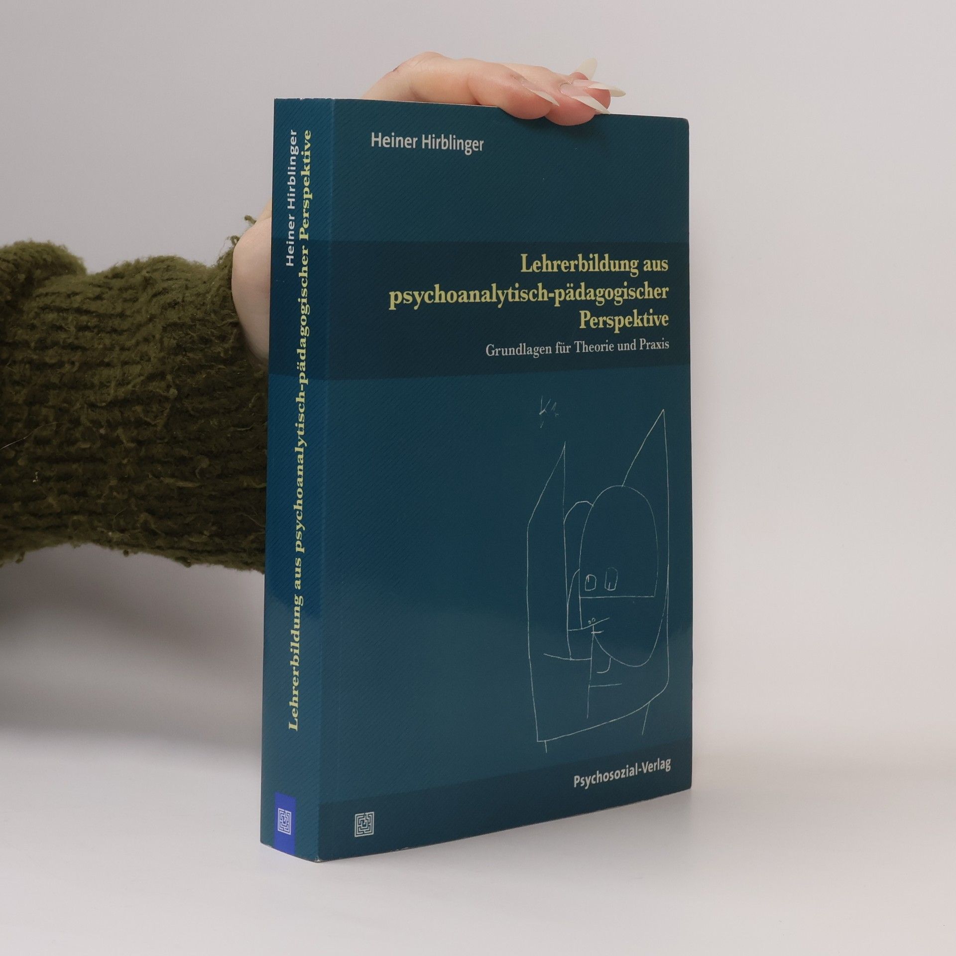 Heiner Hirblinger Lehrerbildung aus psychoanalytisch-pädagogischer Perspektive