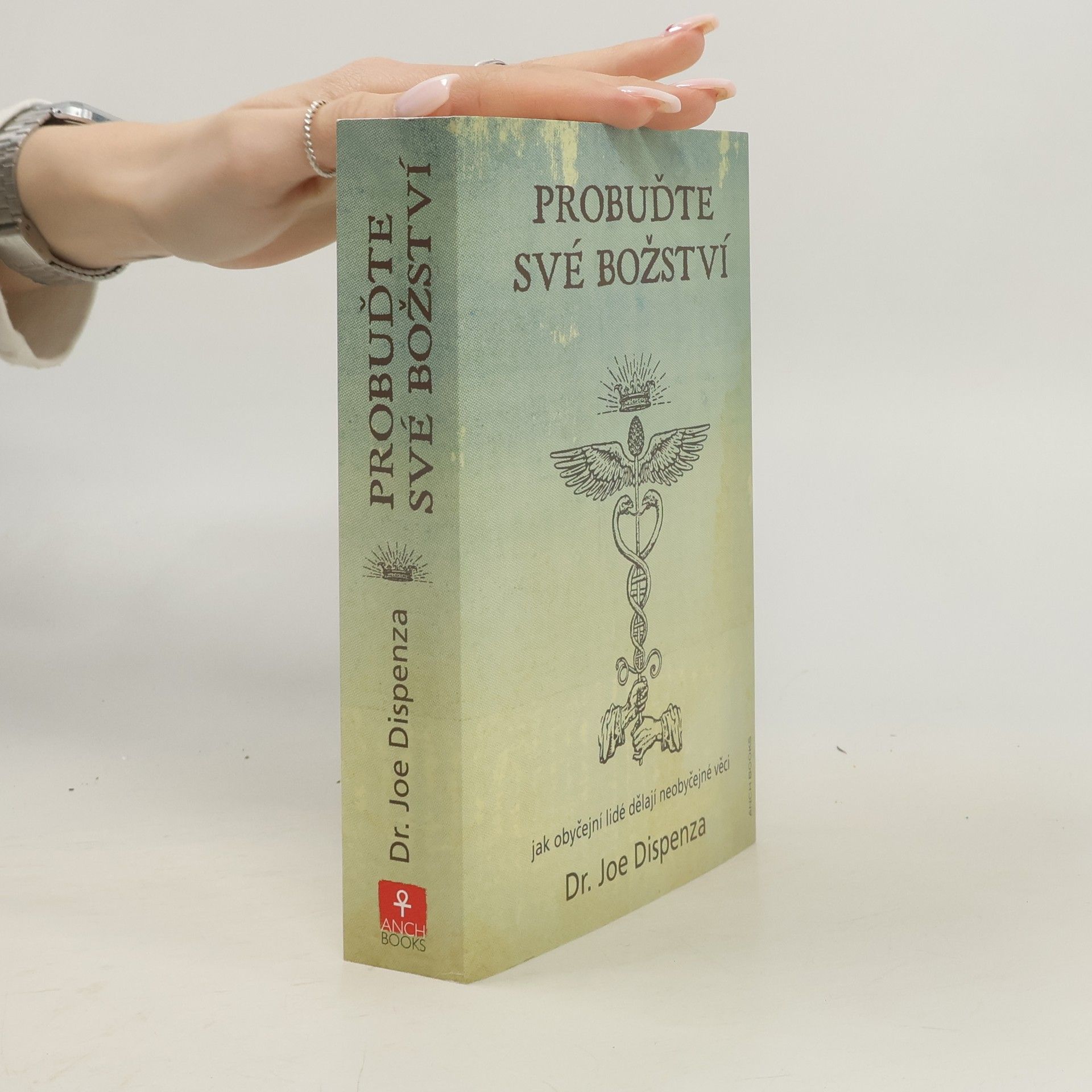 Joe Dispenza Probuďte své božství : jak obyčejní lidé dělají neobyčejné věci