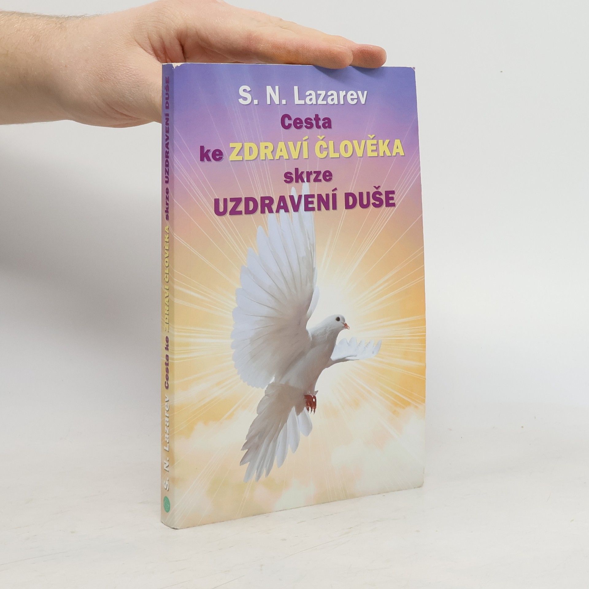 Sergej Nikolajevič Lazarev Cesta ke zdraví člověka skrze uzdravení duše
