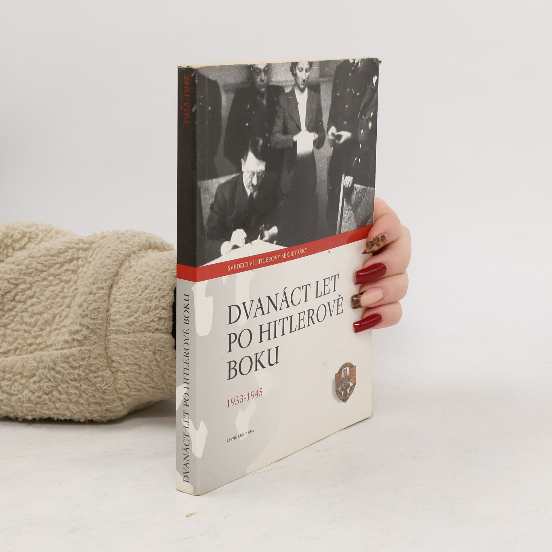 Christa Schroeder Dvanáct let po Hitlerově boku. 1933-1945