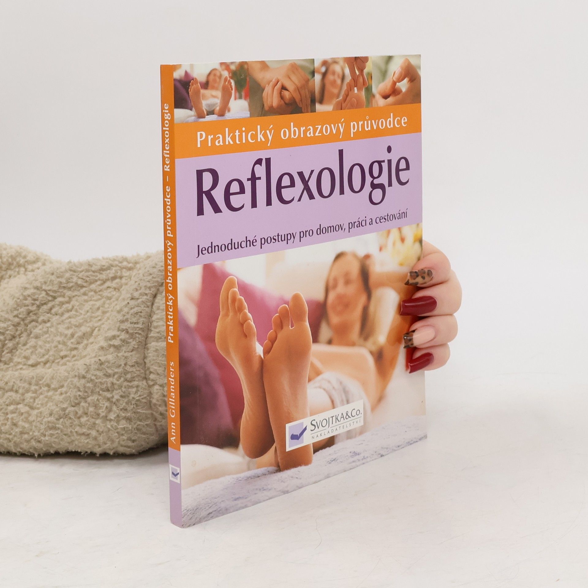 Ann Gillanders Reflexologie. Praktický obrazový průvodce