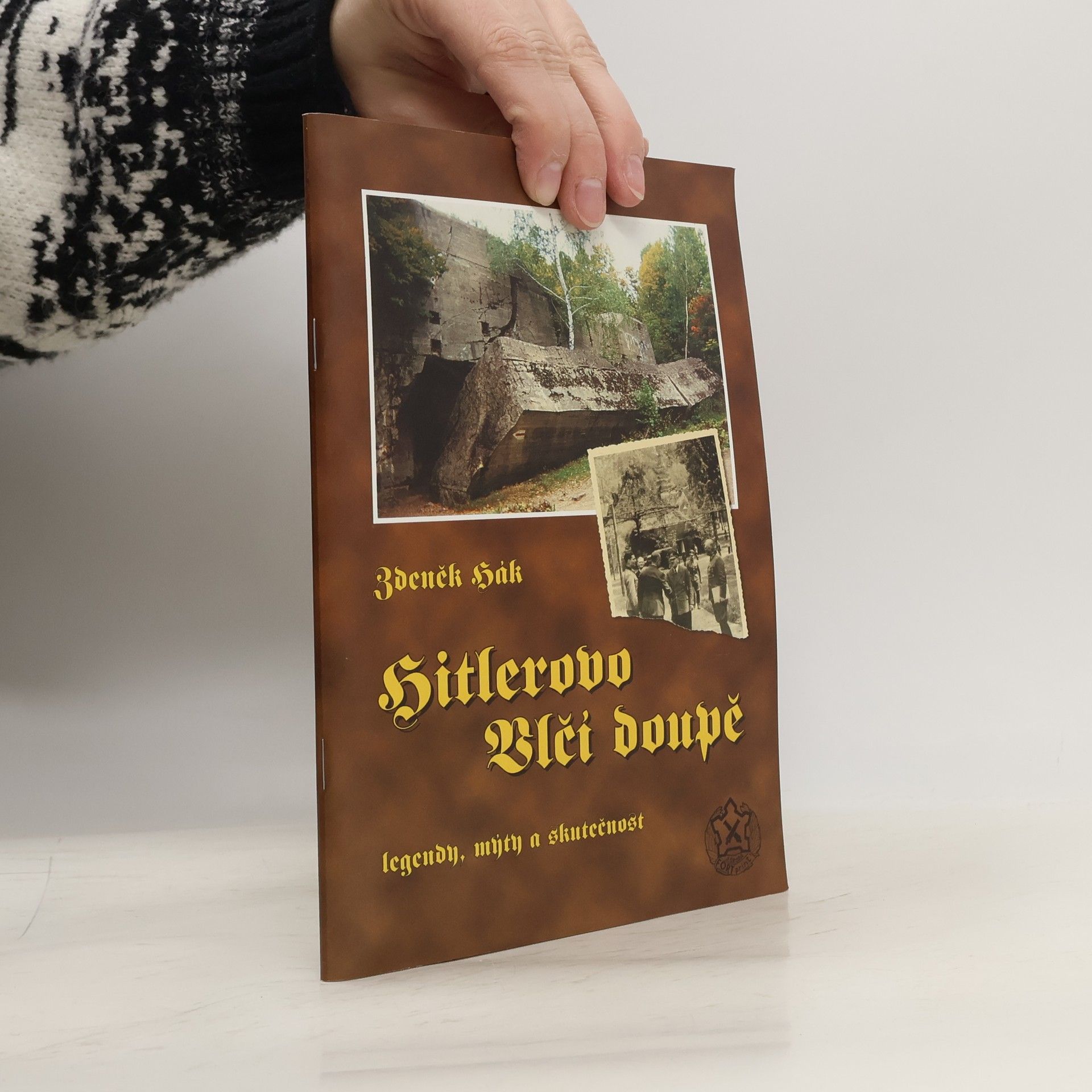 Zdeněk Hák Hitlerovo Vlčí doupě : jeho okolí a další nacistická velitelská stanoviště v Evropě : (legendy, mýty a skutečnost)