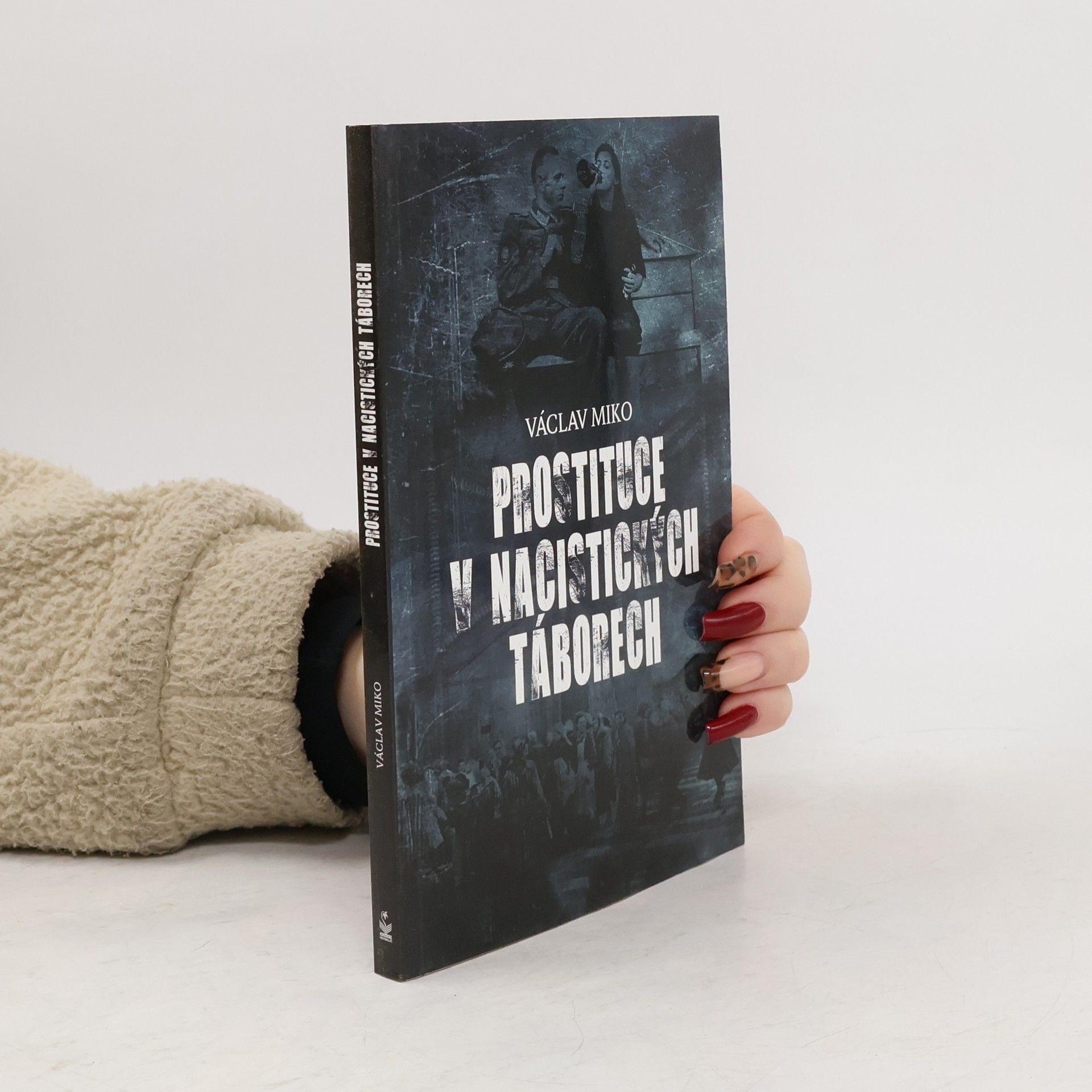 Václav Miko Prostituce v nacistických táborech