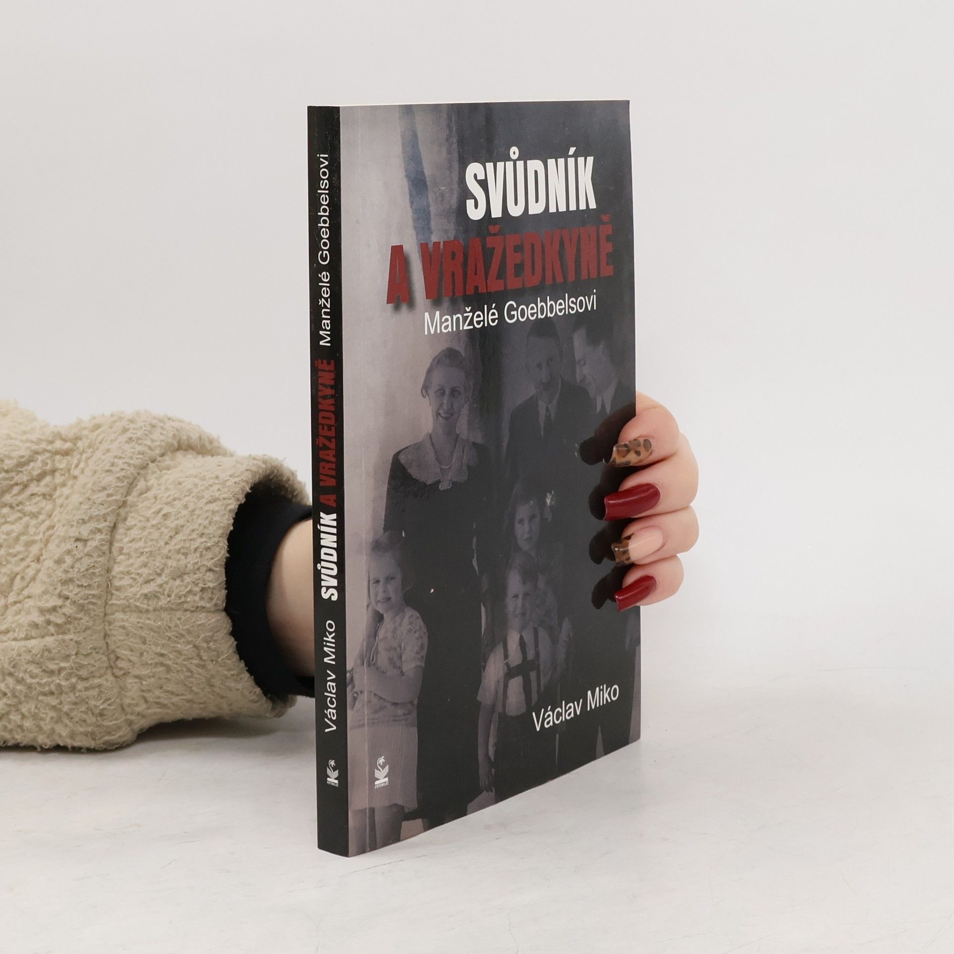 Manželé Goebbelsovi. Svůdník a vražedkyně