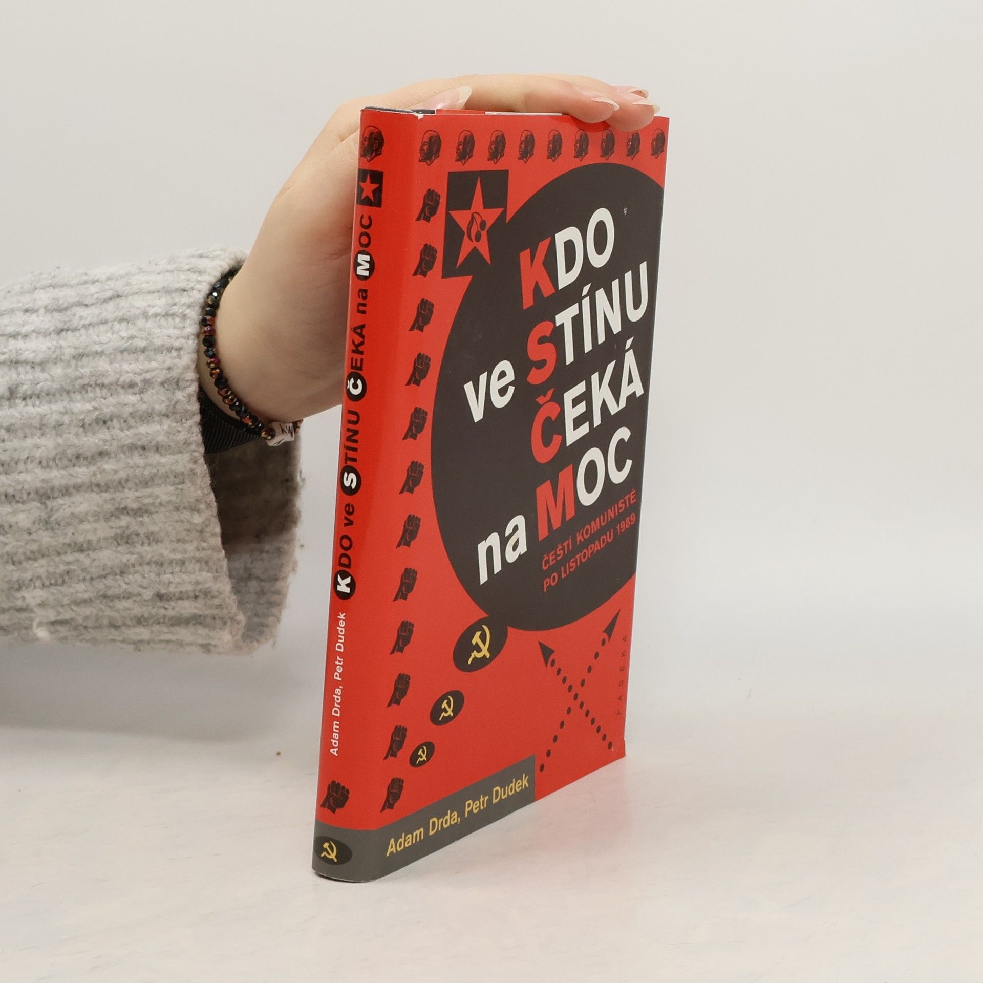 Adam Drda Kdo ve stínu čeká na moc : čeští komunisté po listopadu 1989