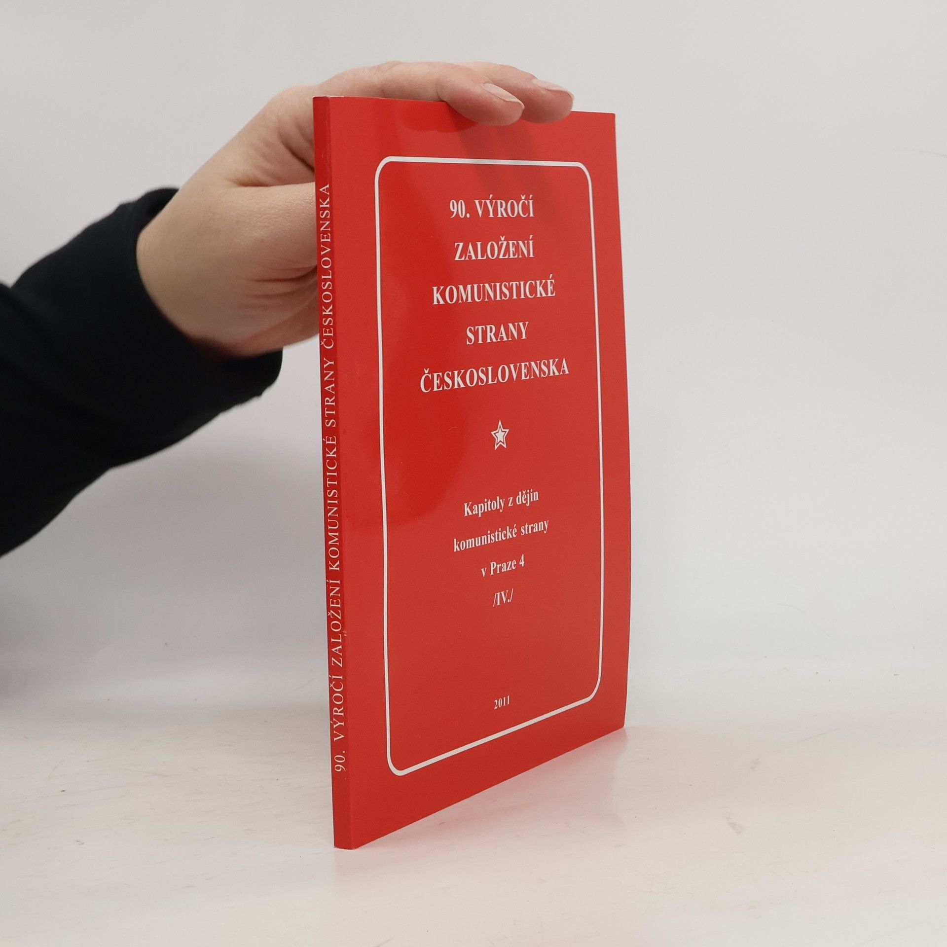 František Kovanda 90. výročí založení Komunistické strany Československa. Kapitoly z dějin Komunistické strany v Praze 4. IV. díl