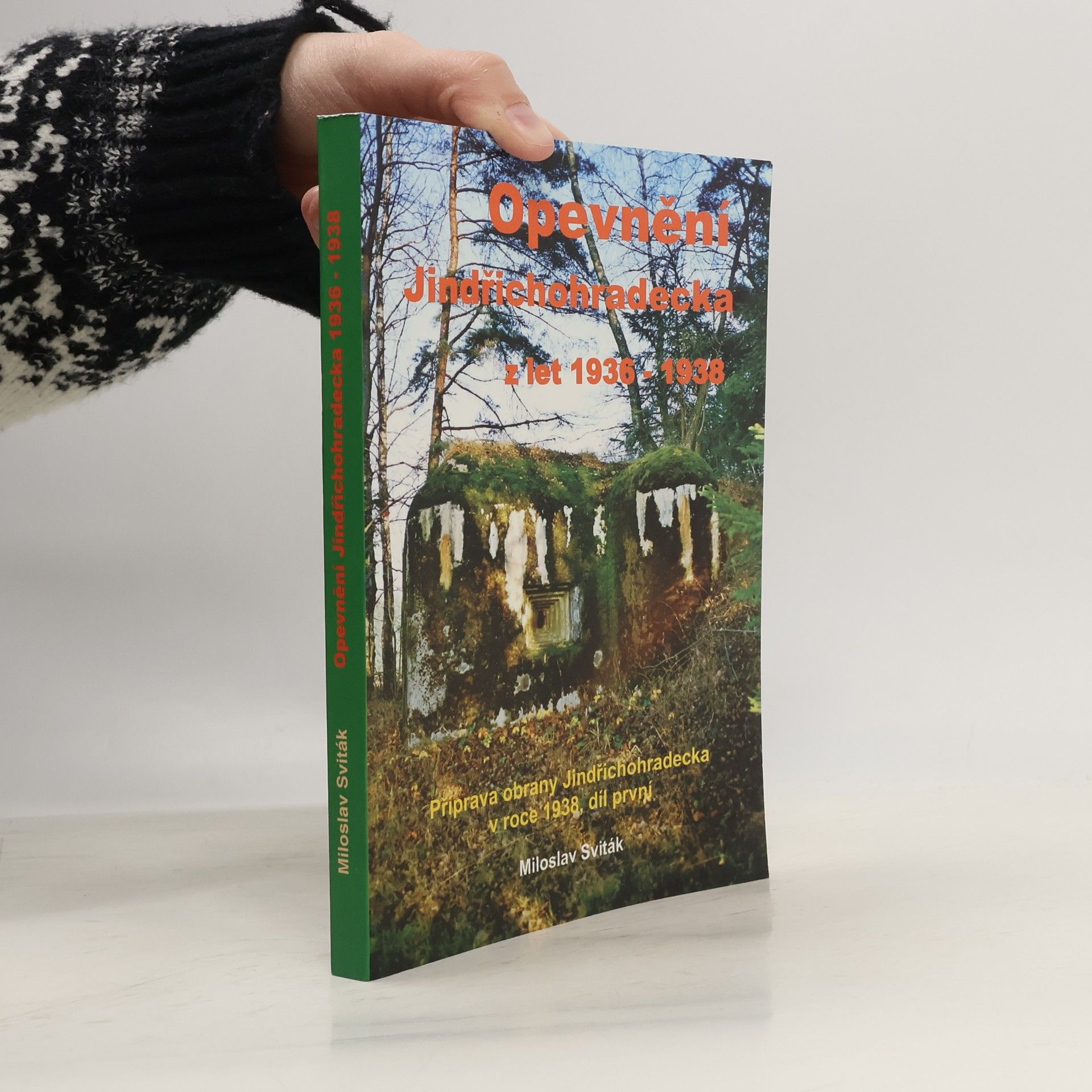 Miloslav Sviták Opevnění Jindřichohradecka z let 1936 - 1938 (1.díl)