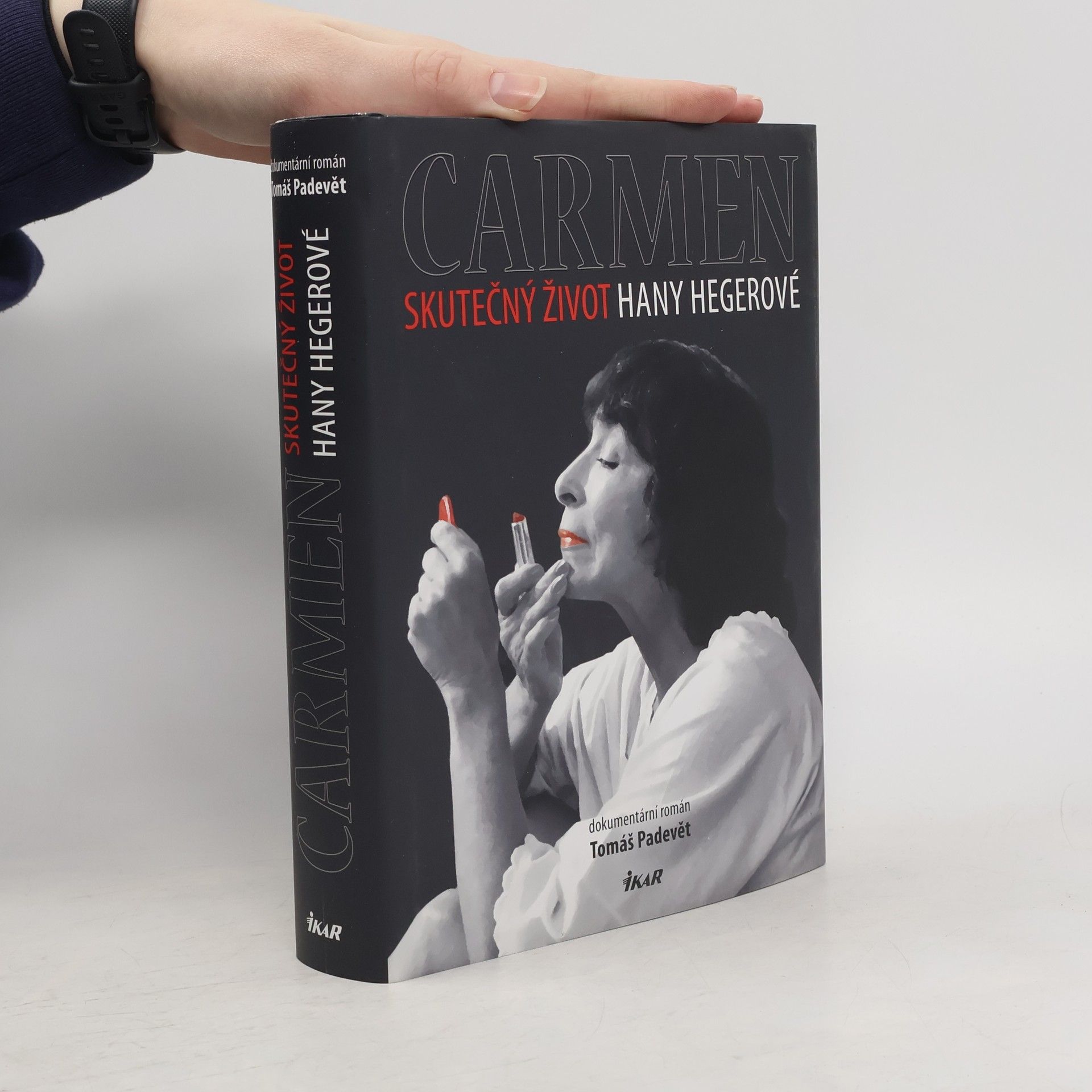 Tomáš Padevět Carmen. Skutečný život Hany Hegerové