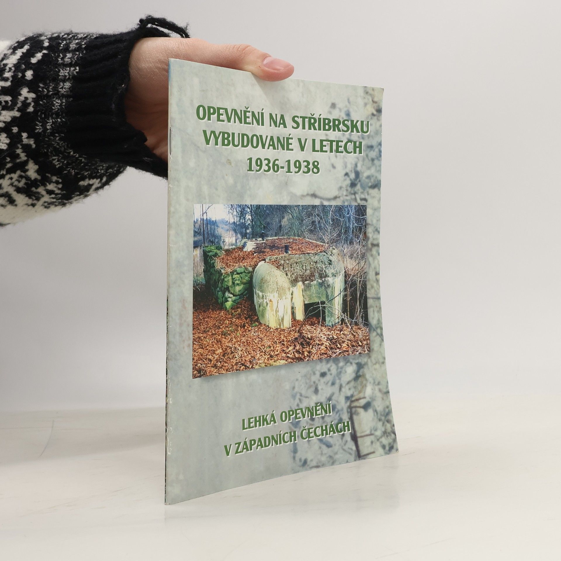 Auteurscollectief Opevnění na Stříbrsku vybudované v letech 1936-1938