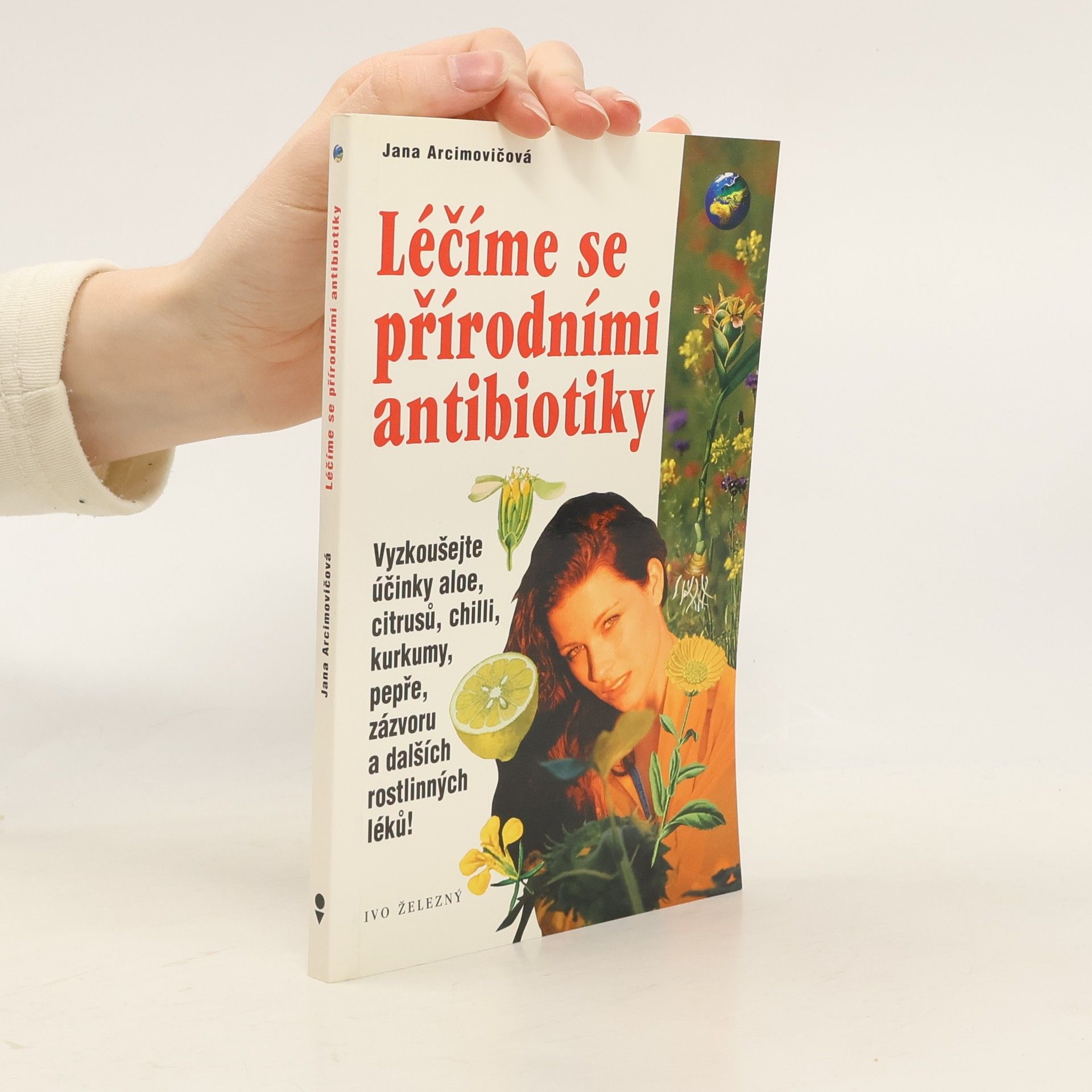 Jana Arcimovičová Léčíme se přírodními antibiotiky