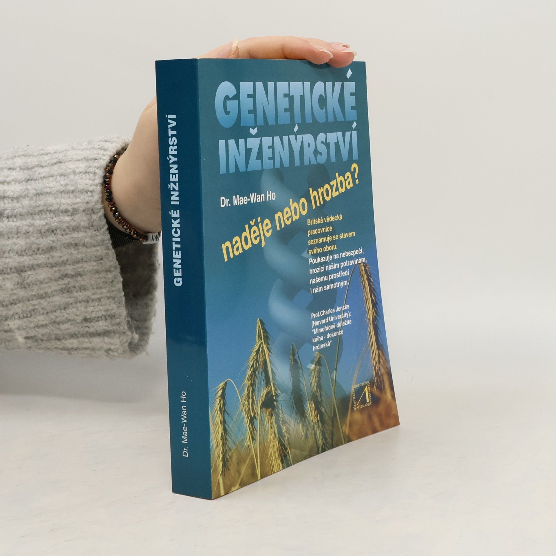 Mae-Wan Ho Genetické inženýrství. Naděje, nebo hrozba?