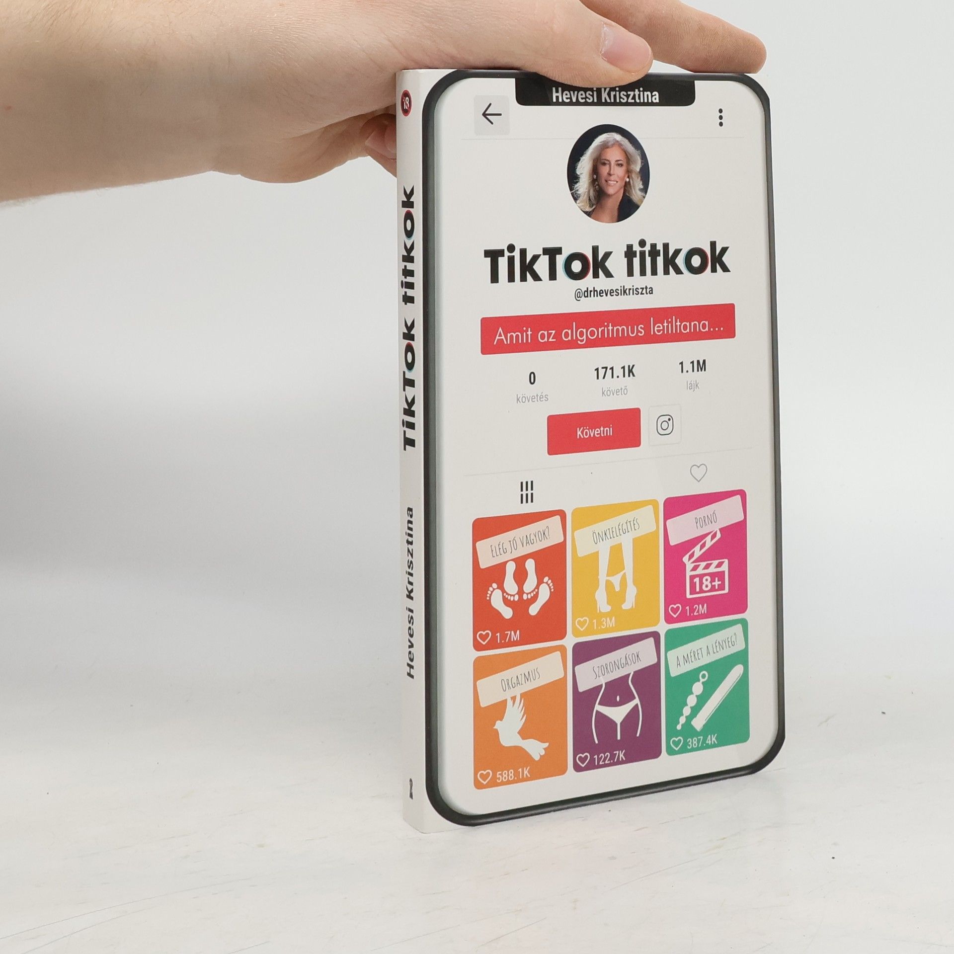 Hevesi Krisztina TikTok titkok. Amit ez algoritmus letiltana...