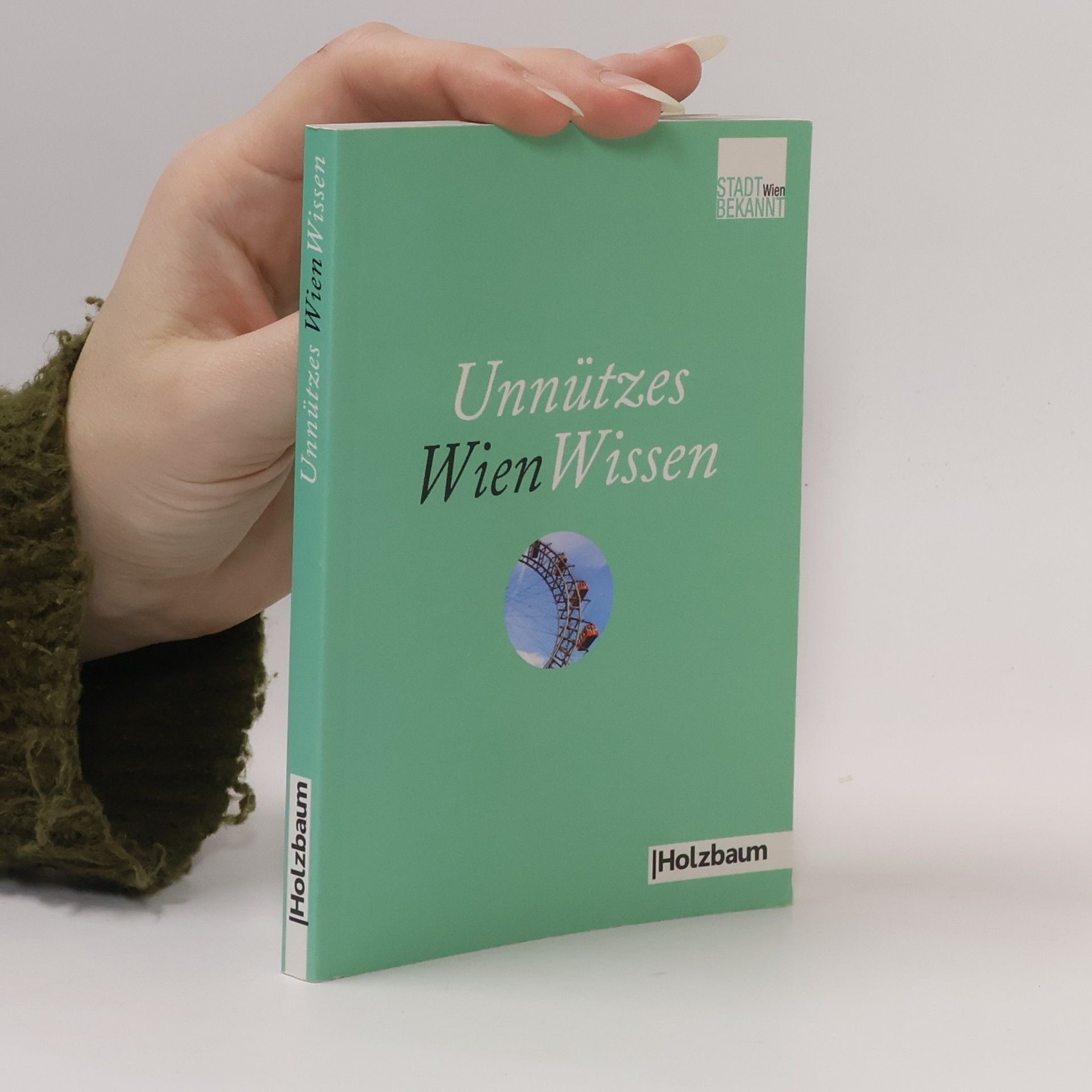 Kolektiv autorů Unnützes WienWissen