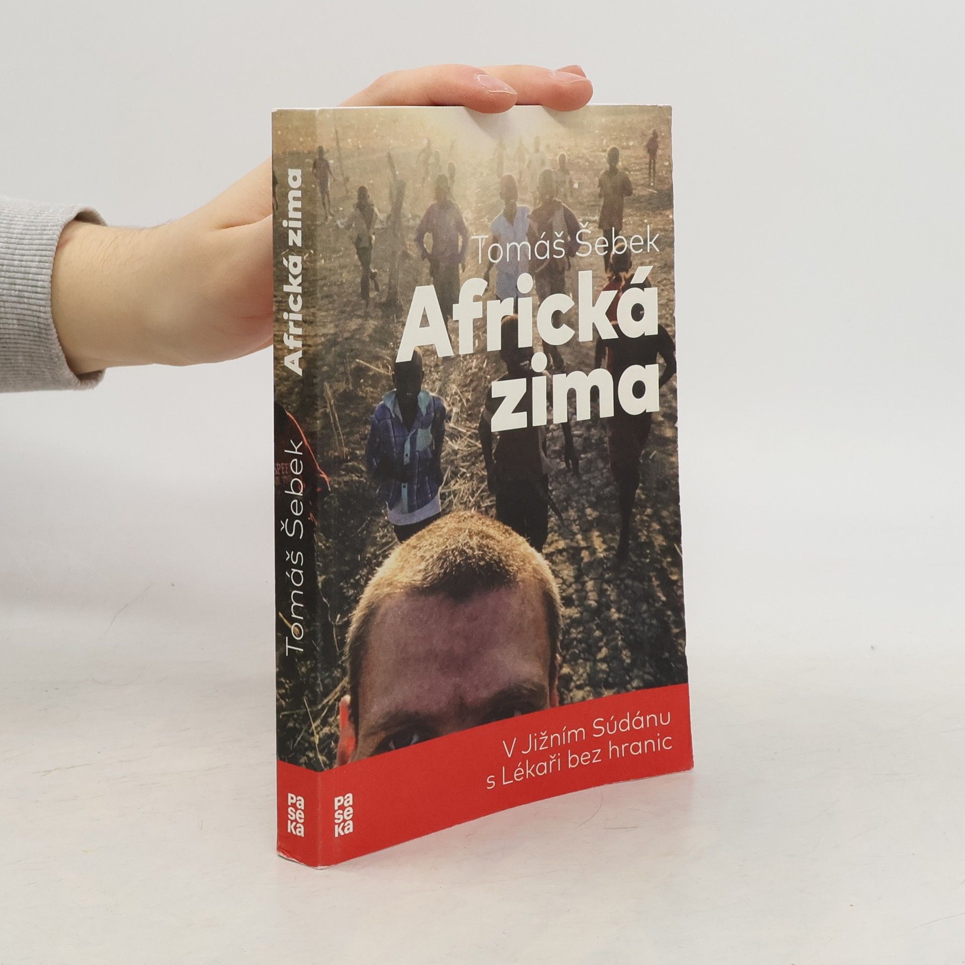 Tomáš Šebek Africká zima: V Jižním Súdánu s Lékaři bez hranic