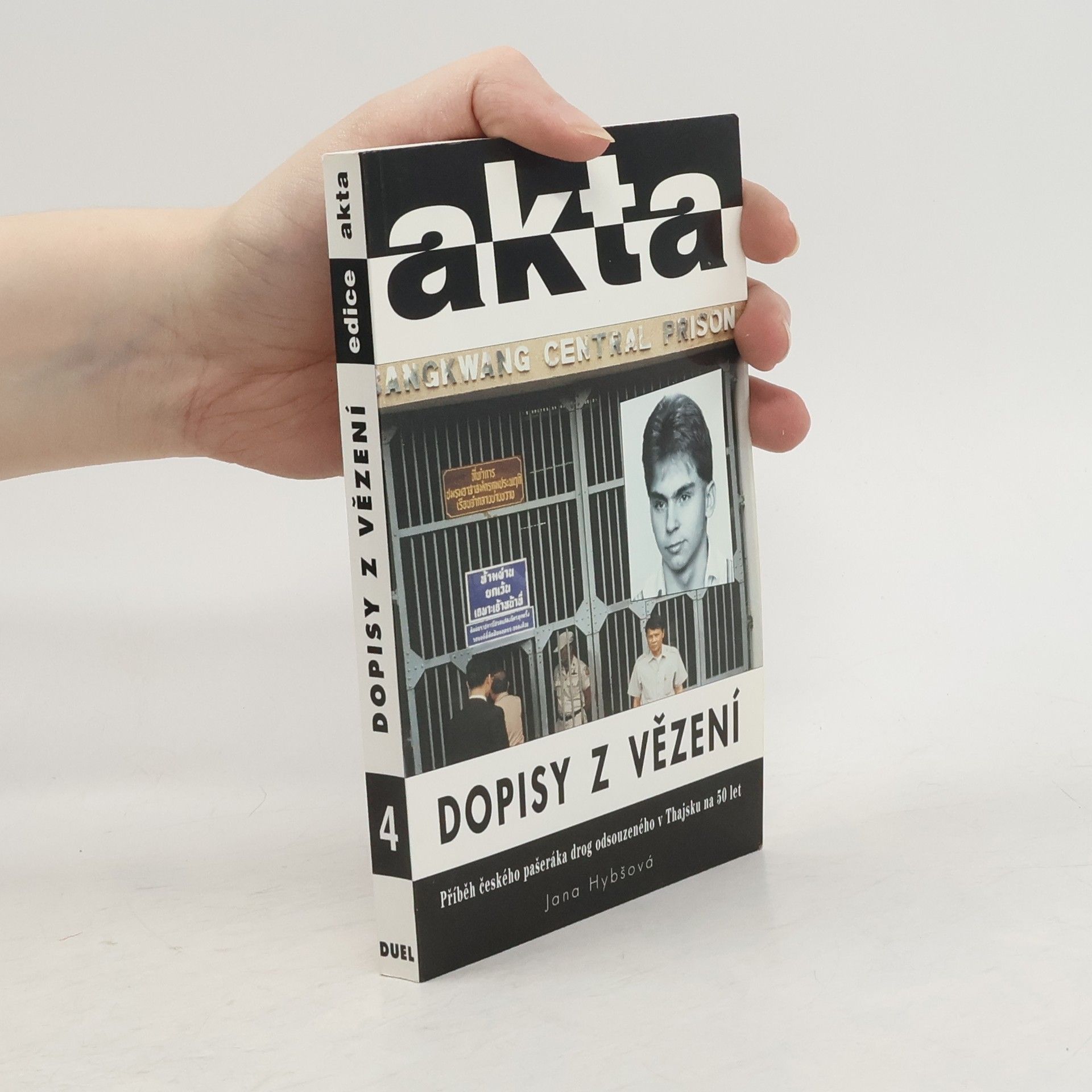 Jana Hybšová Dopisy z vězení : příběh českého pašeráka drog odsouzeného v Thajsku na 50 let