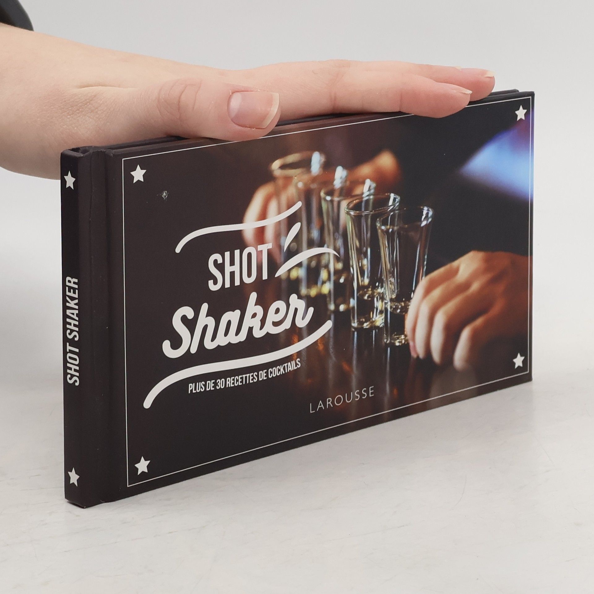 Sandrine Houdré-Grégoire Shot shaker, plus de 30 recettes de cocktails