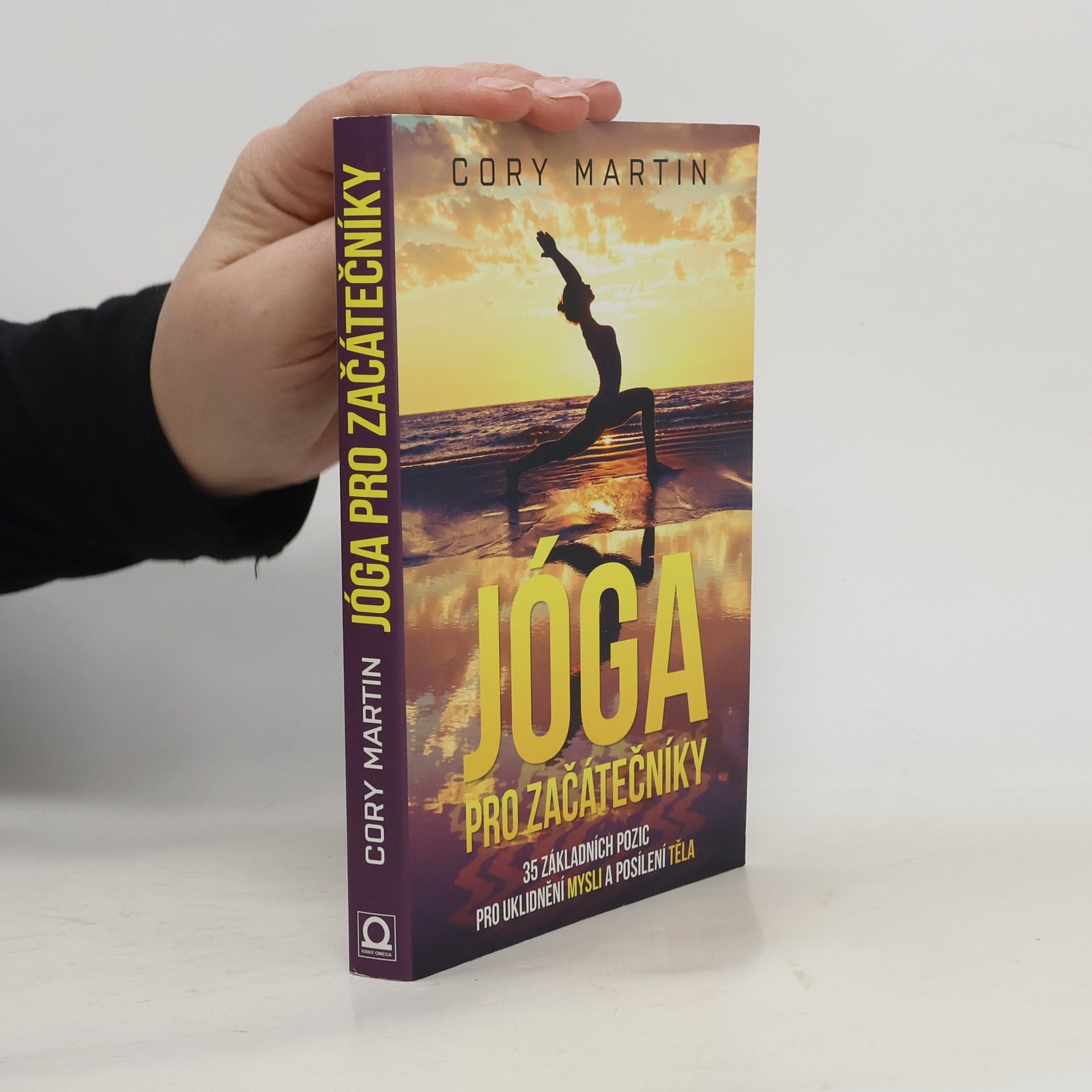 Cory Martin Jóga pro začátečníky : 35 základních pozic pro uklidnění mysli a posílení těla