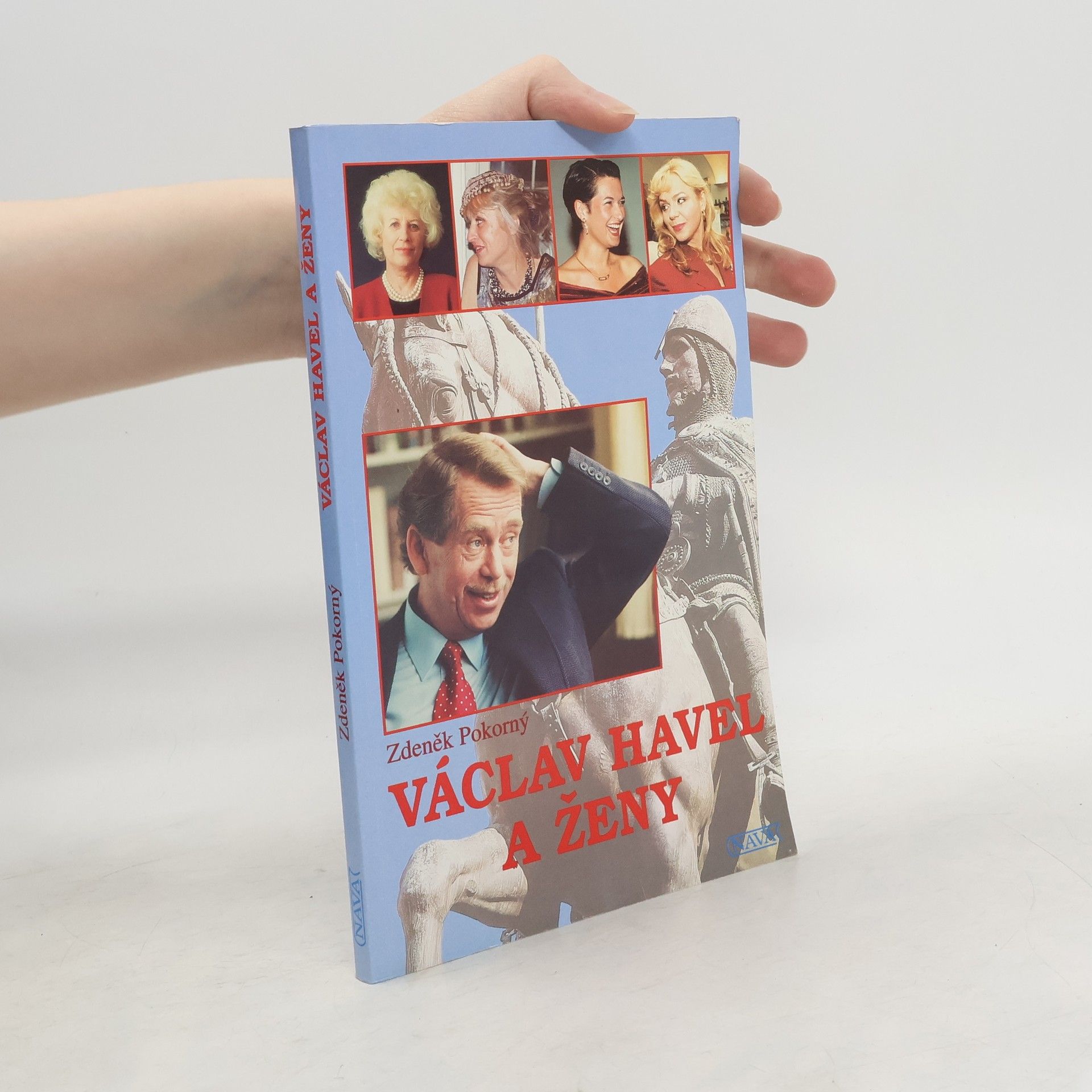 Zdeněk Pokorný Václav Havel a ženy aneb Všechny prezidentovy matky