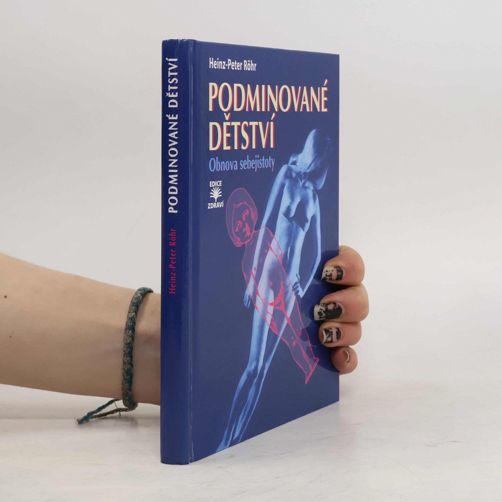 Heinz-Peter Röhr Podminované dětství : obnova sebejistoty