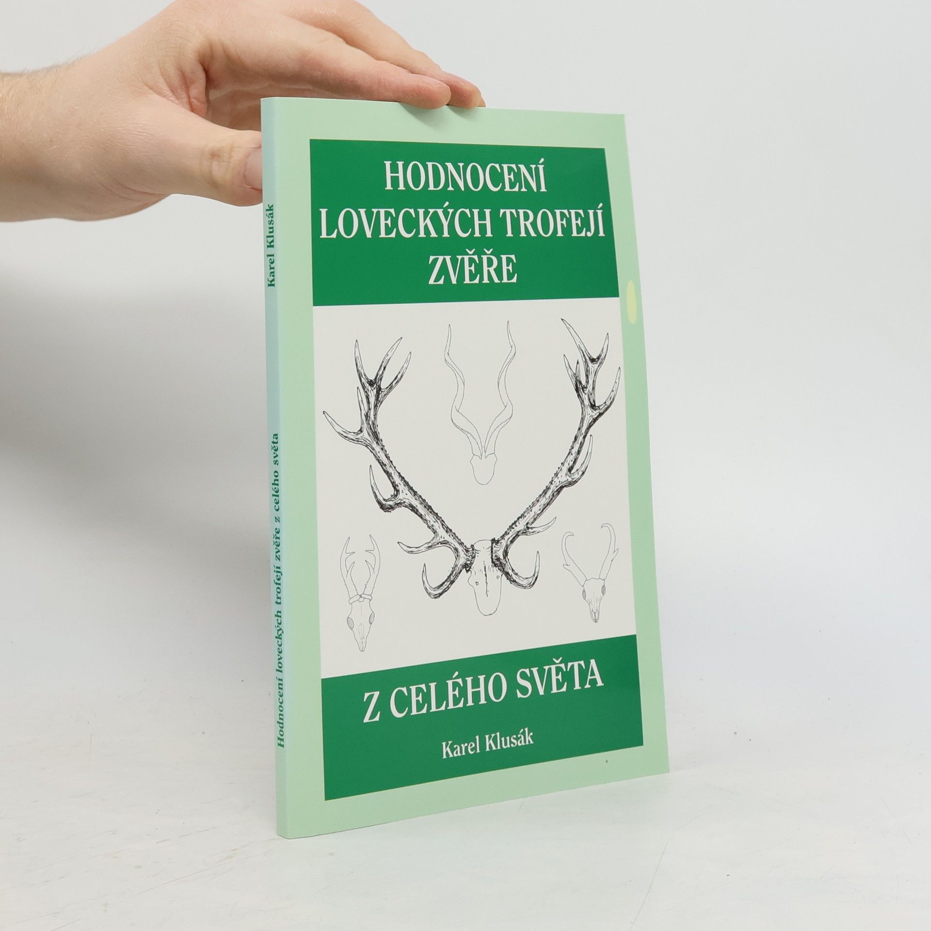Karel Klusák Hodnocení loveckých trofejí zvěře z celého světa