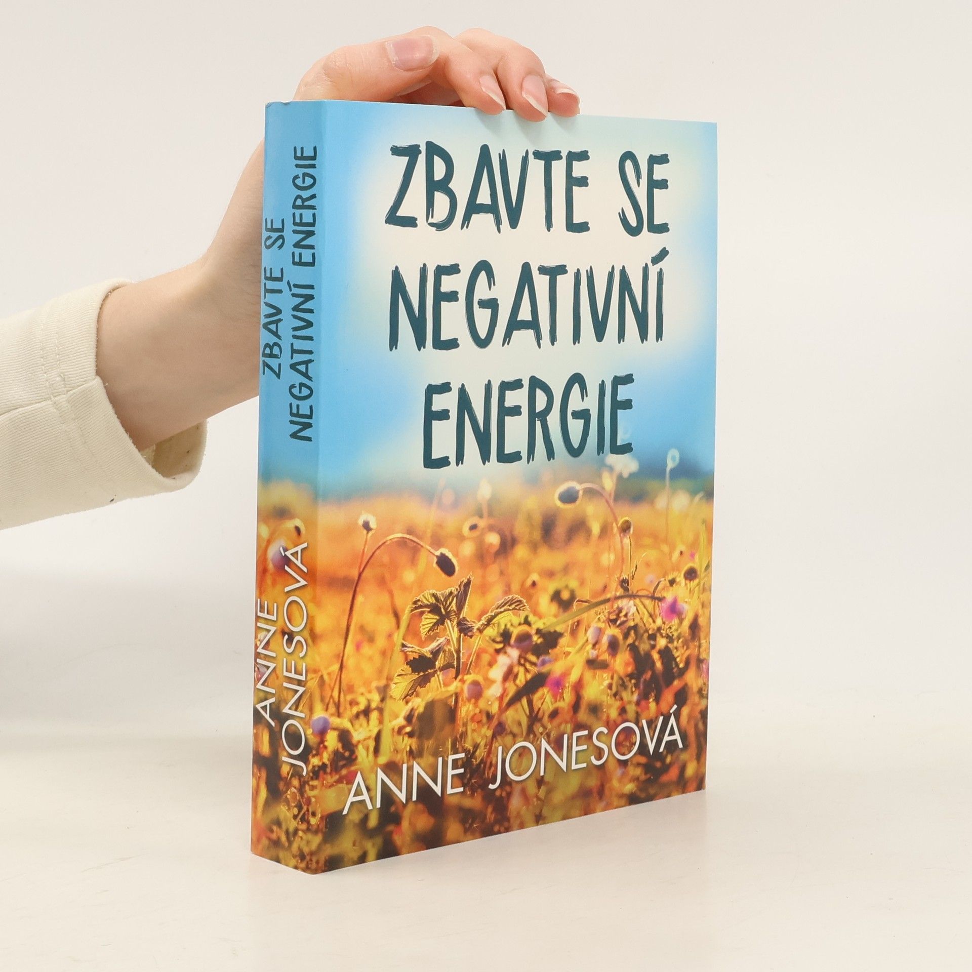 Anne Jones Zbavte se negativní energie