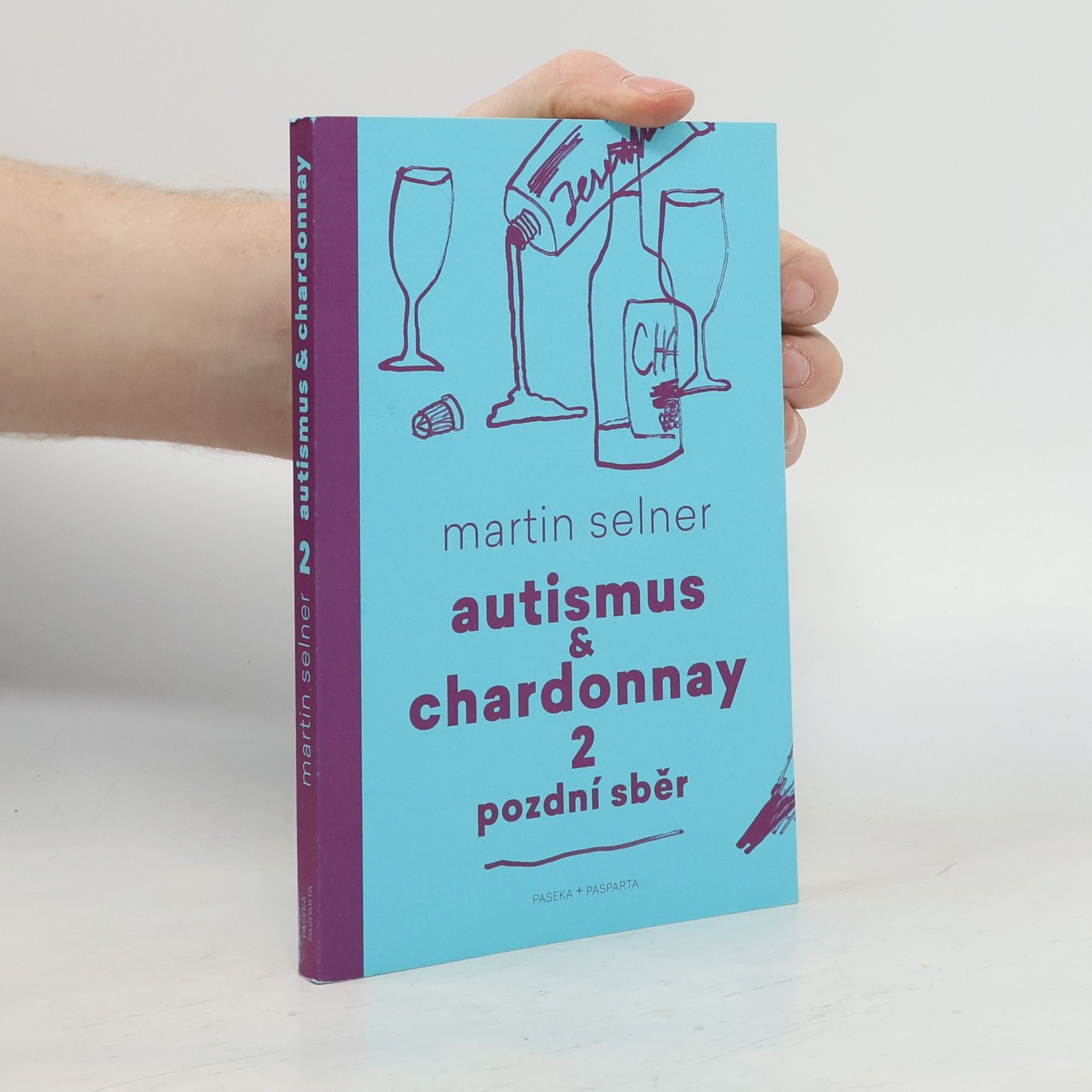 Martin Selner Autismus & Chardonnay. Pozdní sběr