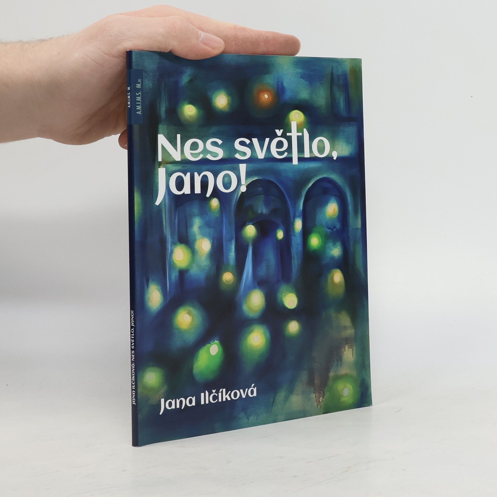 Jana Ilčíková Nes světlo, Jano!