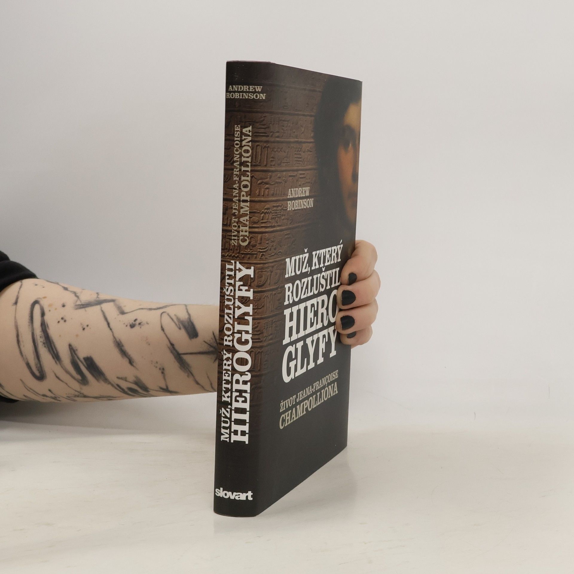 Andrew Robinson Muž, který rozluštil hieroglyfy