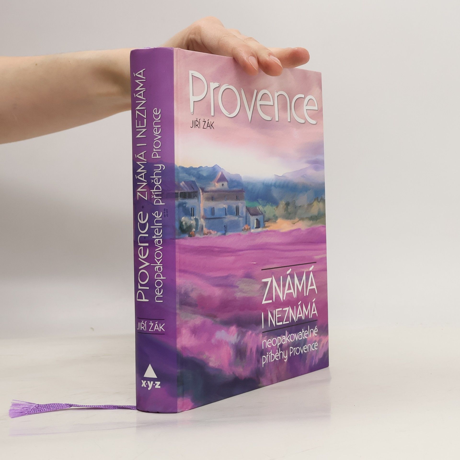 Jiří Žák Provence známá i neznámá : neopakovatelné příběhy Provence