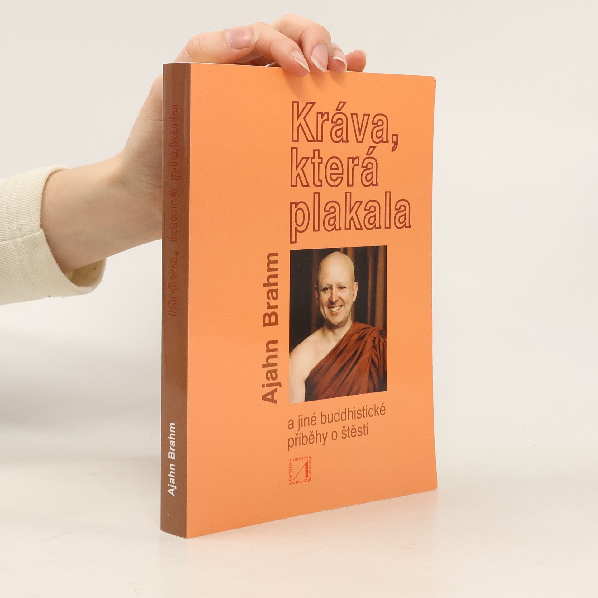 Ajahn Brahm Kráva, která plakala a jiné buddhistické příběhy o štěstí