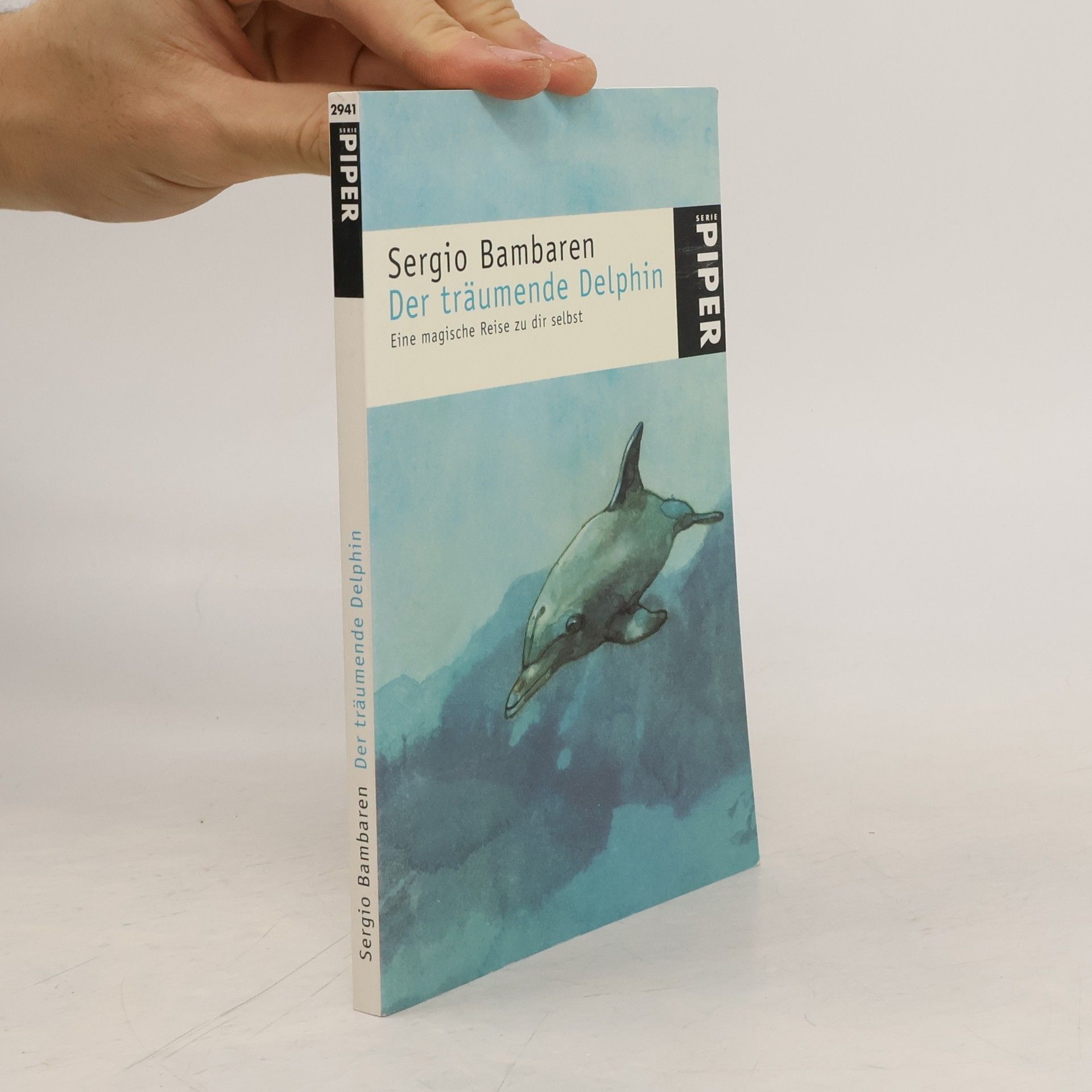 Sergio Bambarén Der träumende Delphin. Eine magische Reise zu dir selbst