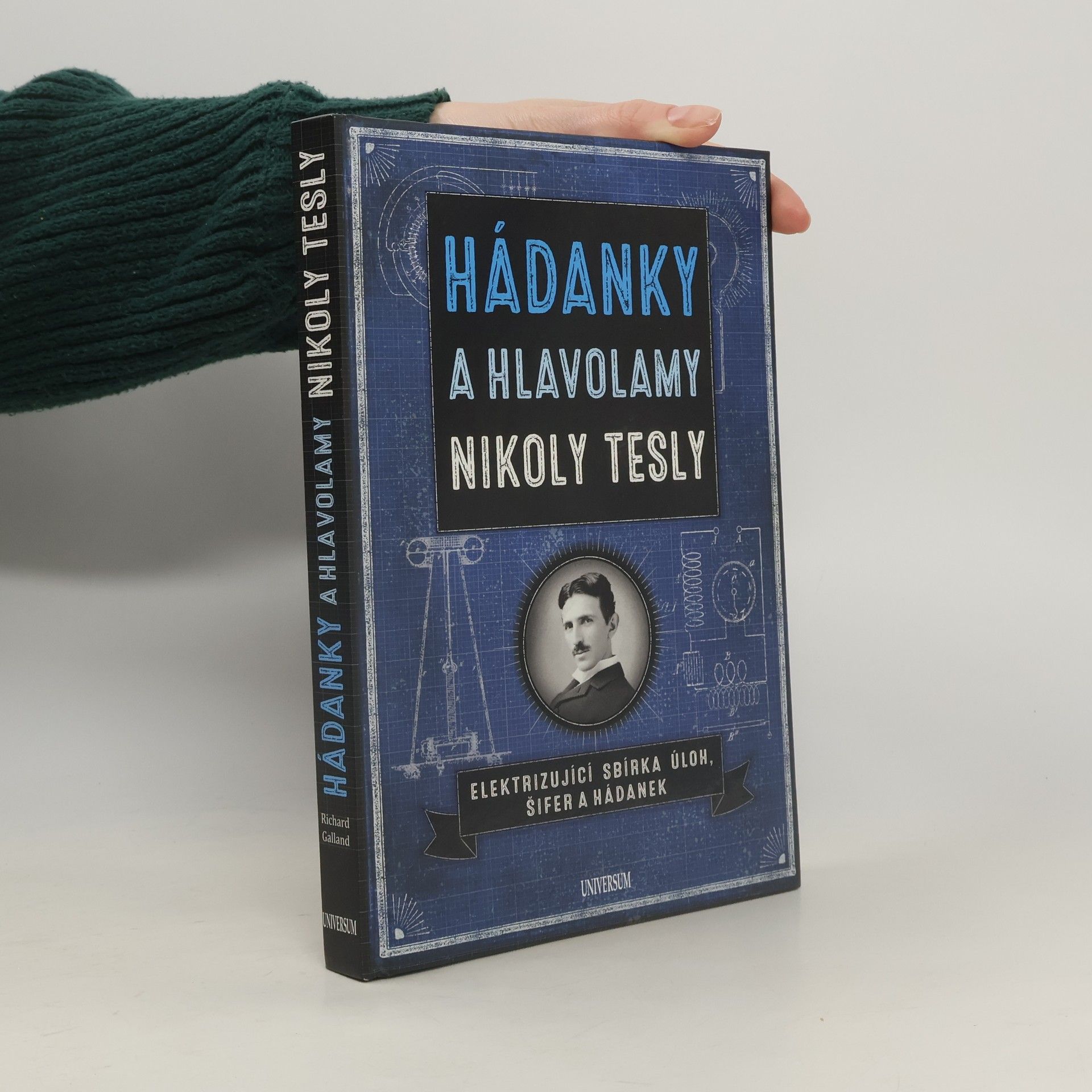 Richard Wolfrik Galland Hádanky a hlavolamy Nikoly Tesly. Elektrizující sbírka úloh, šifer a hádanek