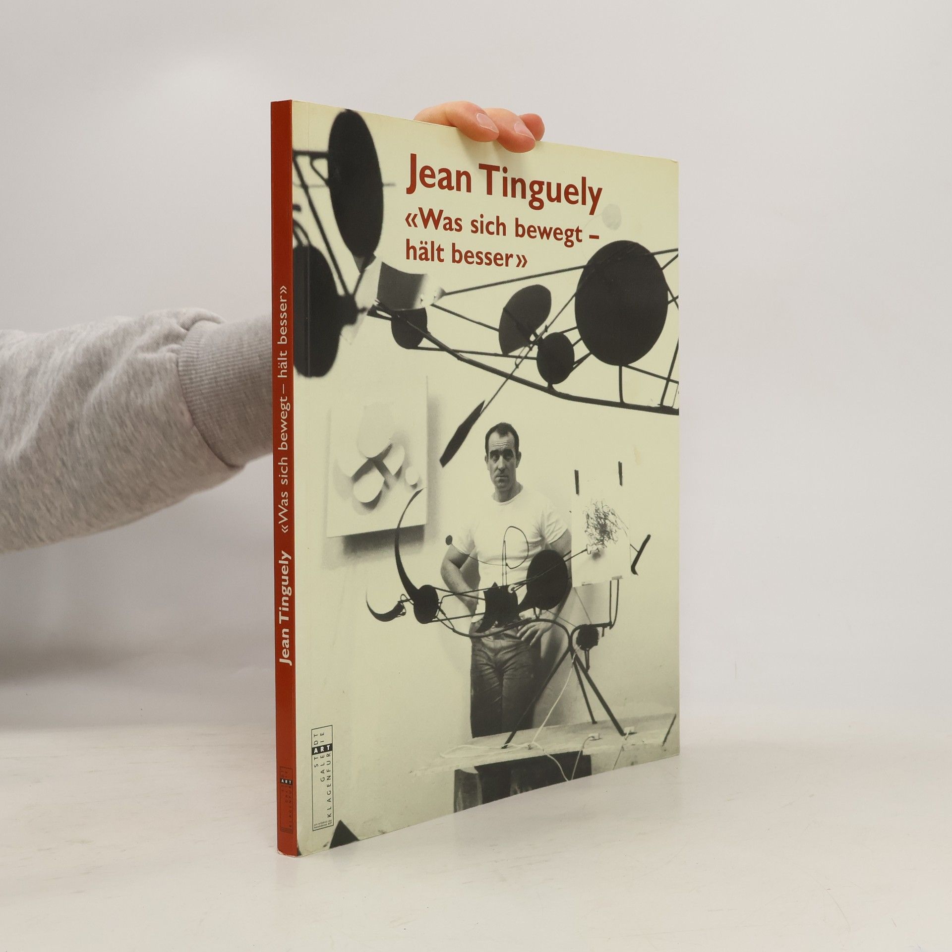 Jean Tinguely – Was sich bewegt – hält besser