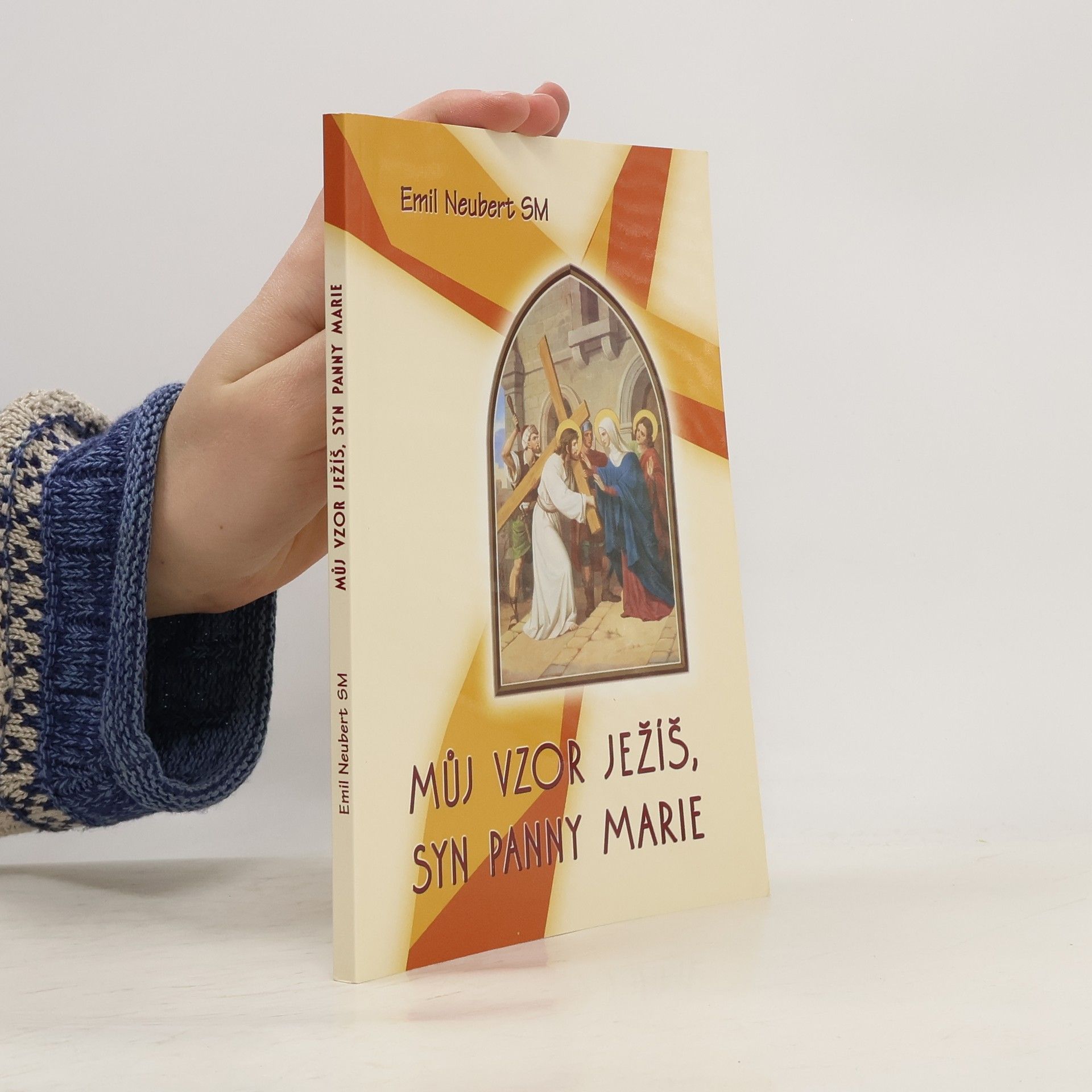 Emil Neubert Můj vzor Ježíš, Syn Panny Marie