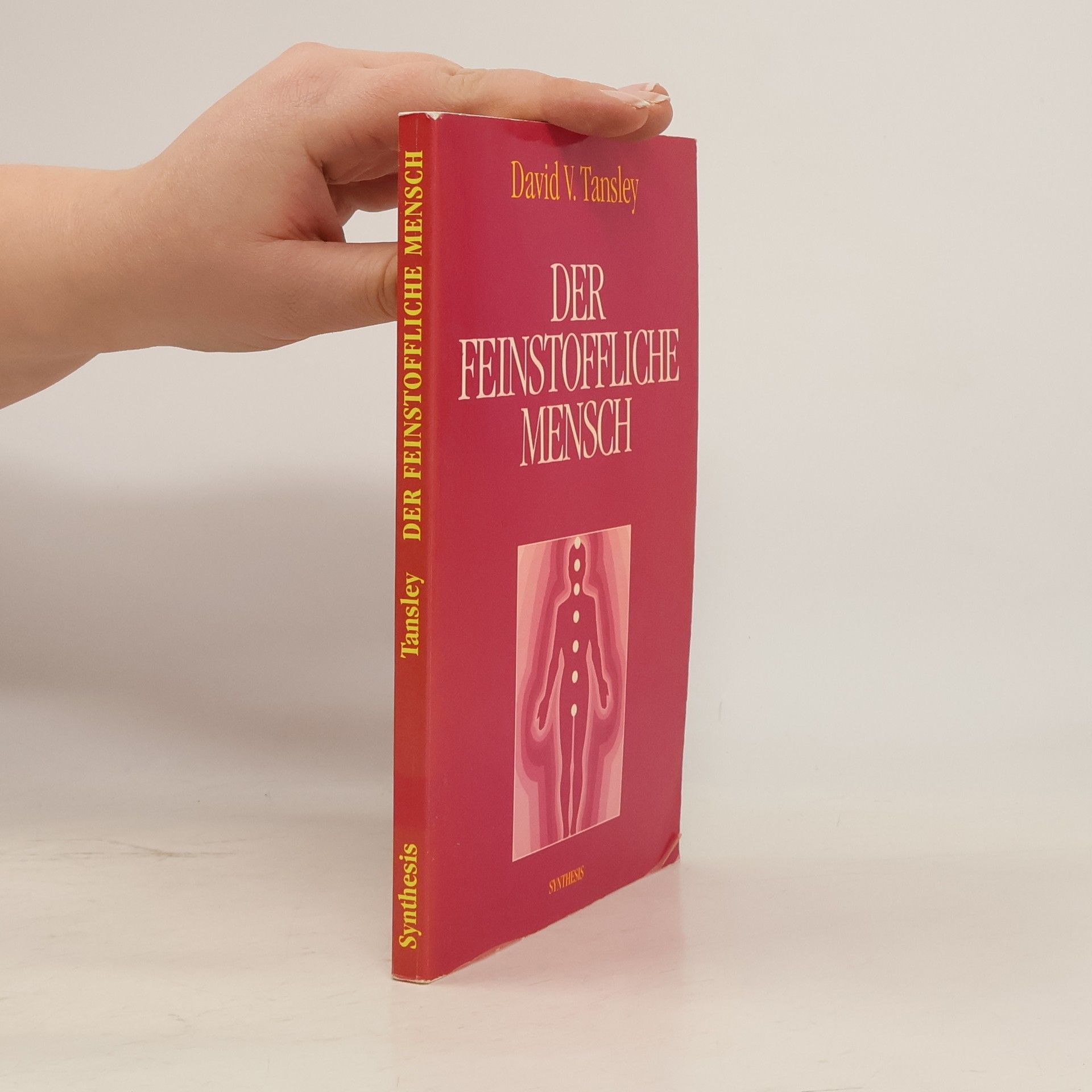 David V. Tansley Der feinstoffliche Mensch