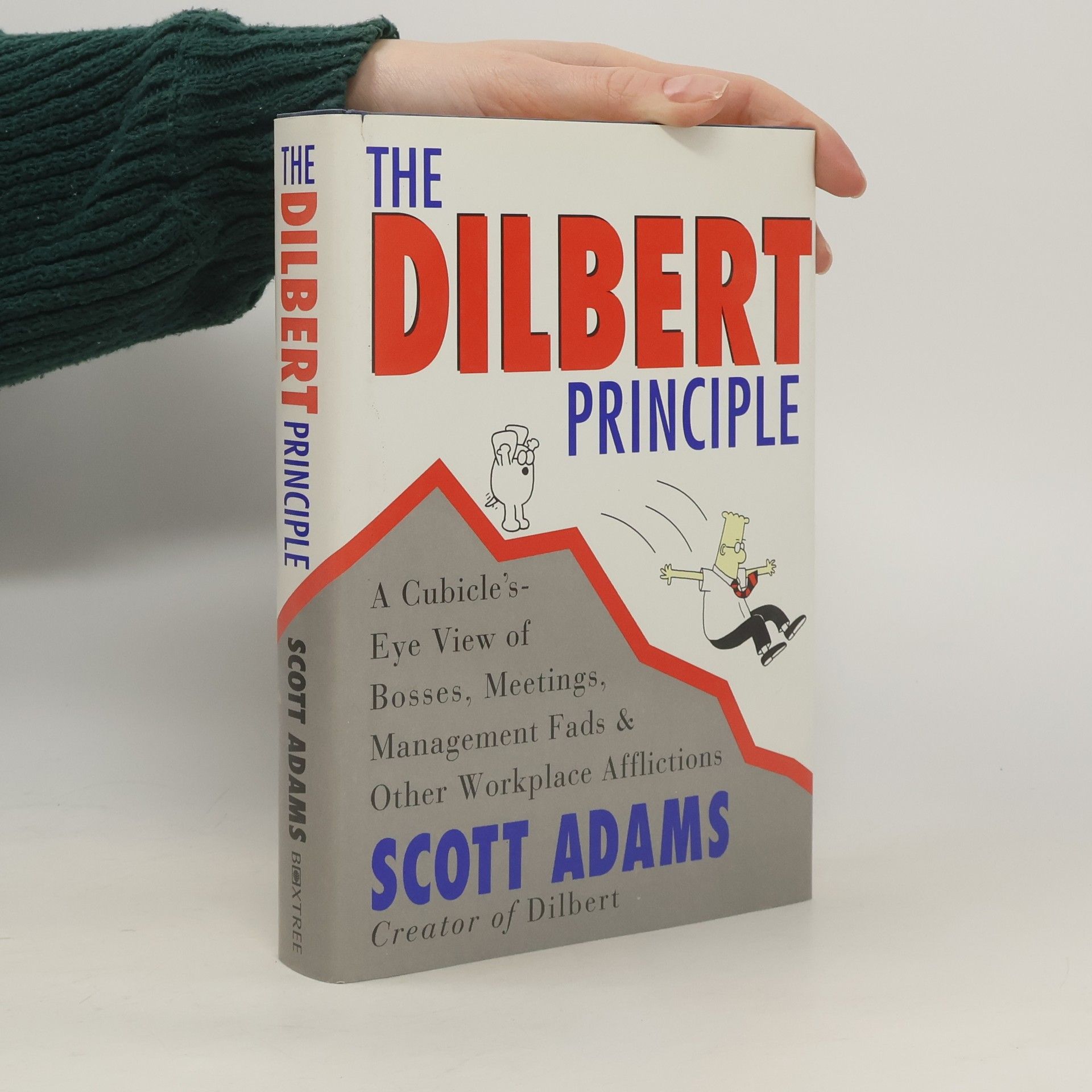 Scott Adams The Dilbert principle - a cubicle's-eye view of bosses, meetings, management fads & other workplace afflictions