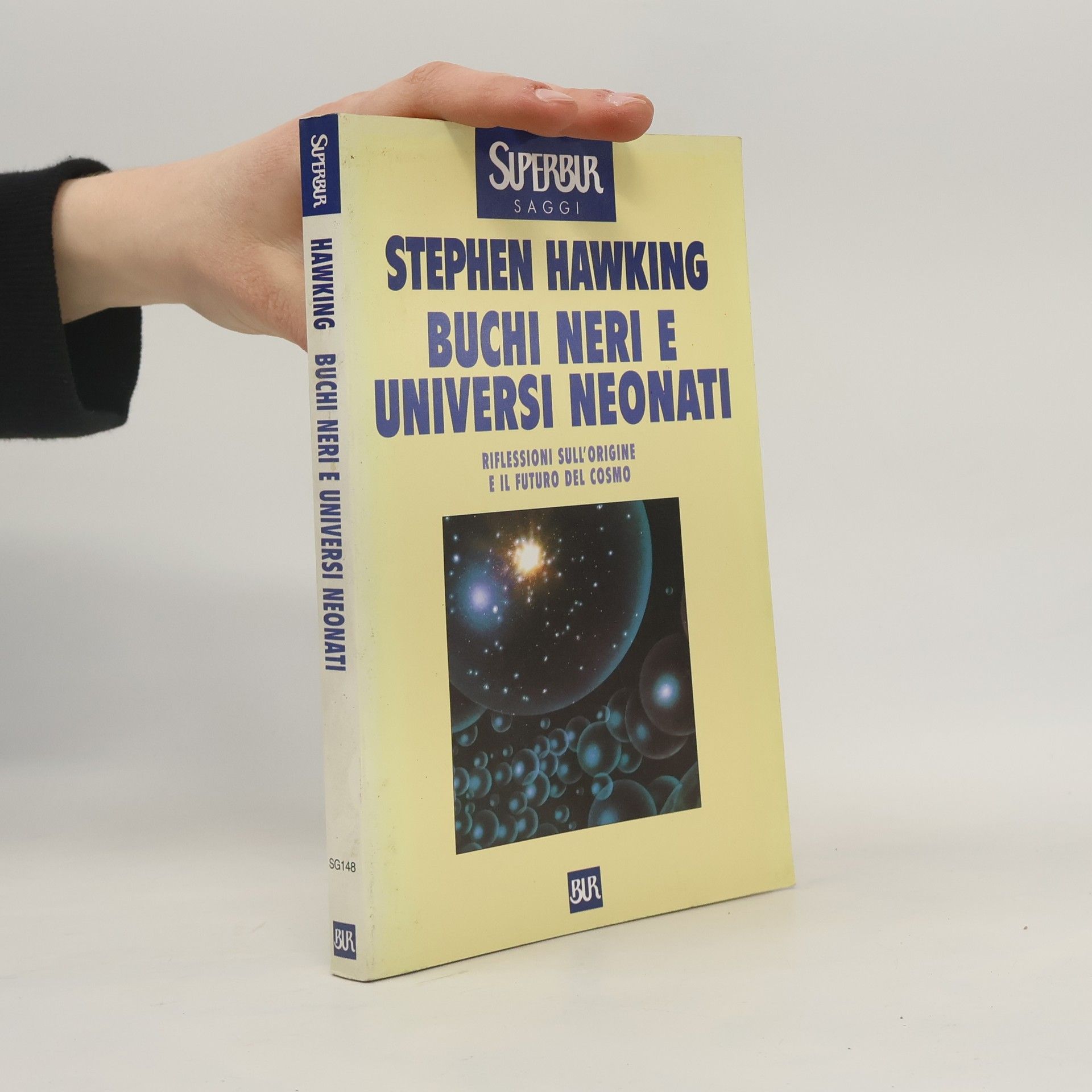Stephen Hawking Buchi neri e universi neonati. Riflessioni sull'origine e il futuro del cosmo