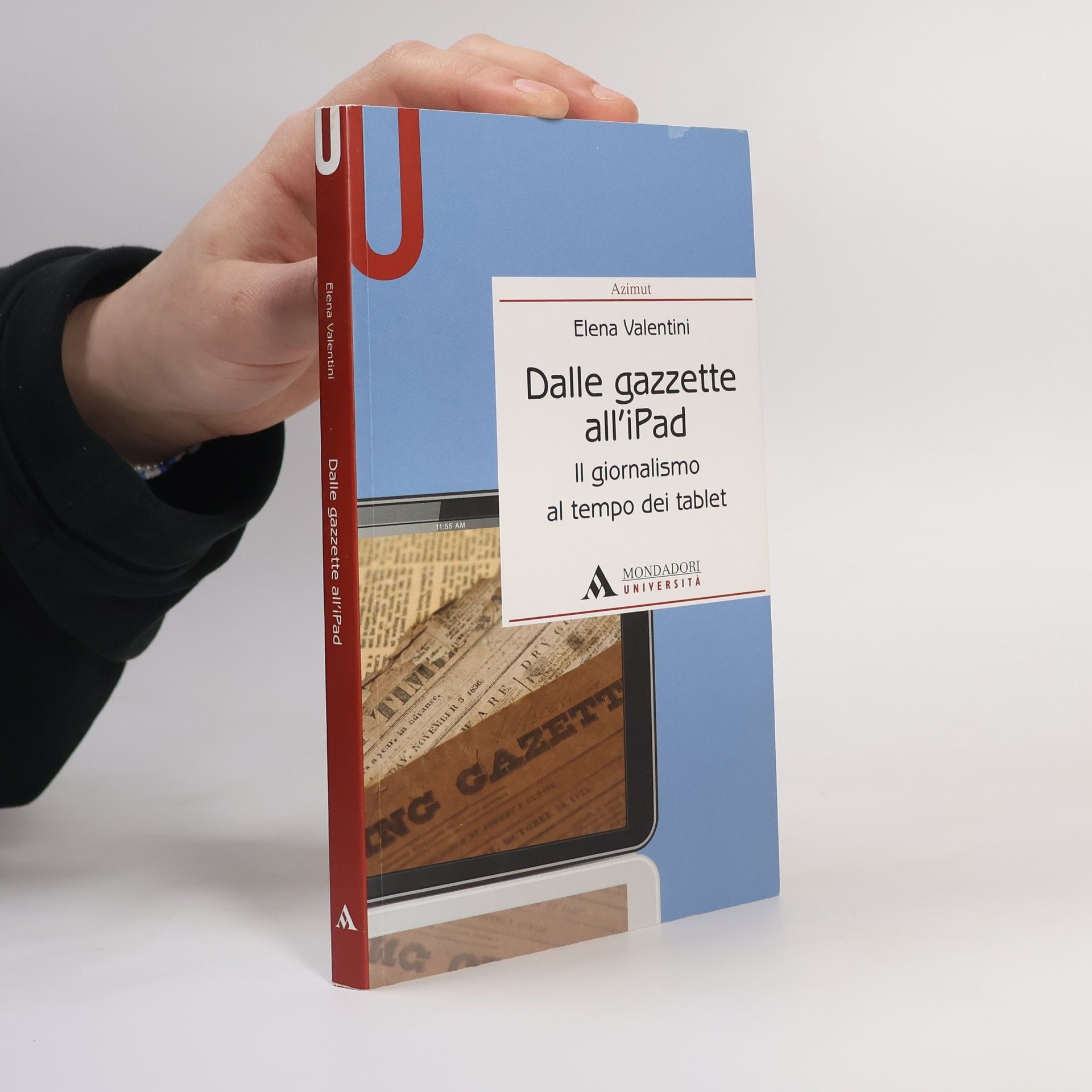 Elena Valentini Azimut: Dalle gazzette all'iPad. Il giornalismo al tempo dei tablet