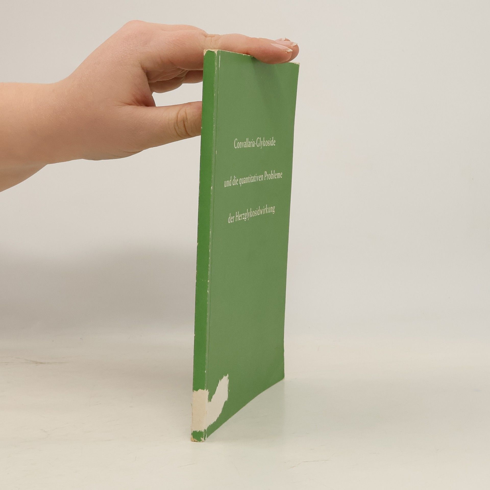 Autorenkollektiv Convallaria-Glykoside und die quantitativen Probleme der Herzglykosidwirkung