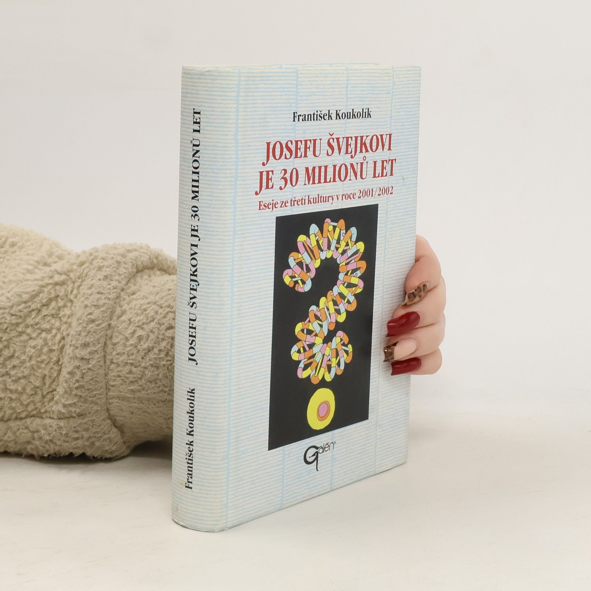 Josefu Švejkovi je 30 milionů let. Eseje ze třetí kultury v roce 2001/2002